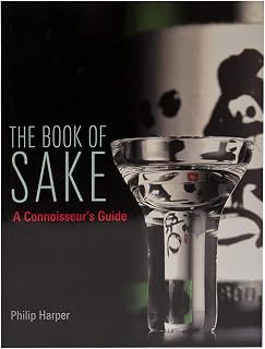 The Book of Sake: A Connoisseurs Guide