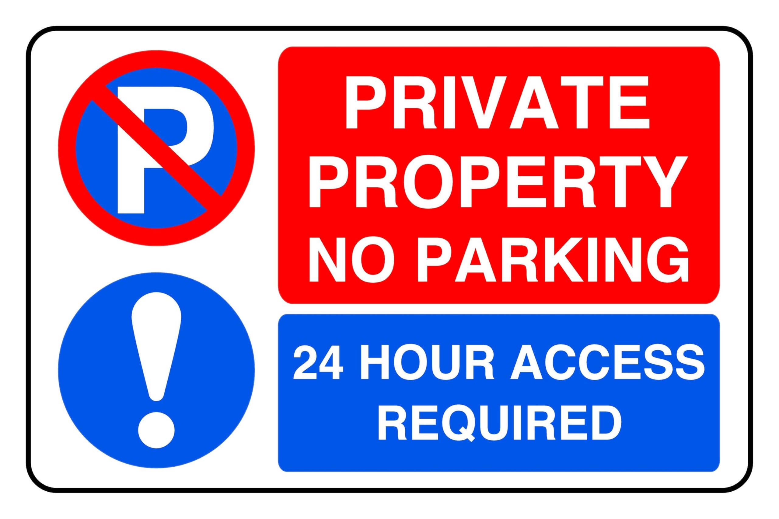 No Parking Private Property 24 Hour Access Required - safety sign - 1.2mm Rigid plastic for indoor/outdoor usage (200mm x 150mm) Viewing Distance within 5m.