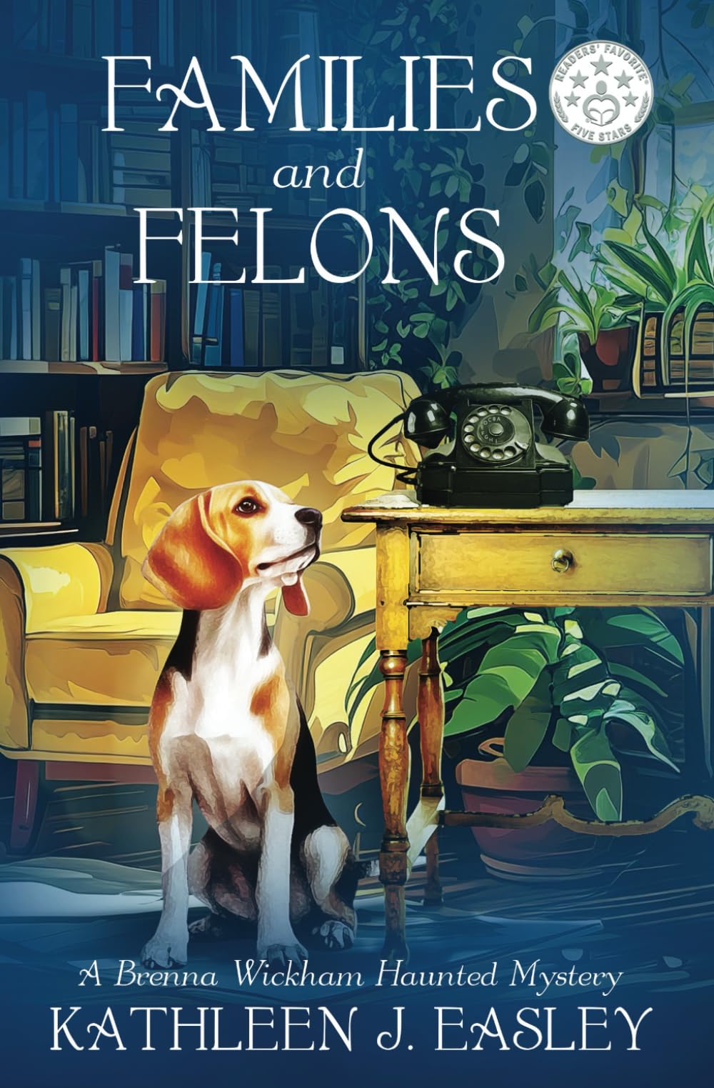 Families and Felons: A Brenna Wickham Haunted Mystery (The Brenna Wickham Haunted Mystery Series)