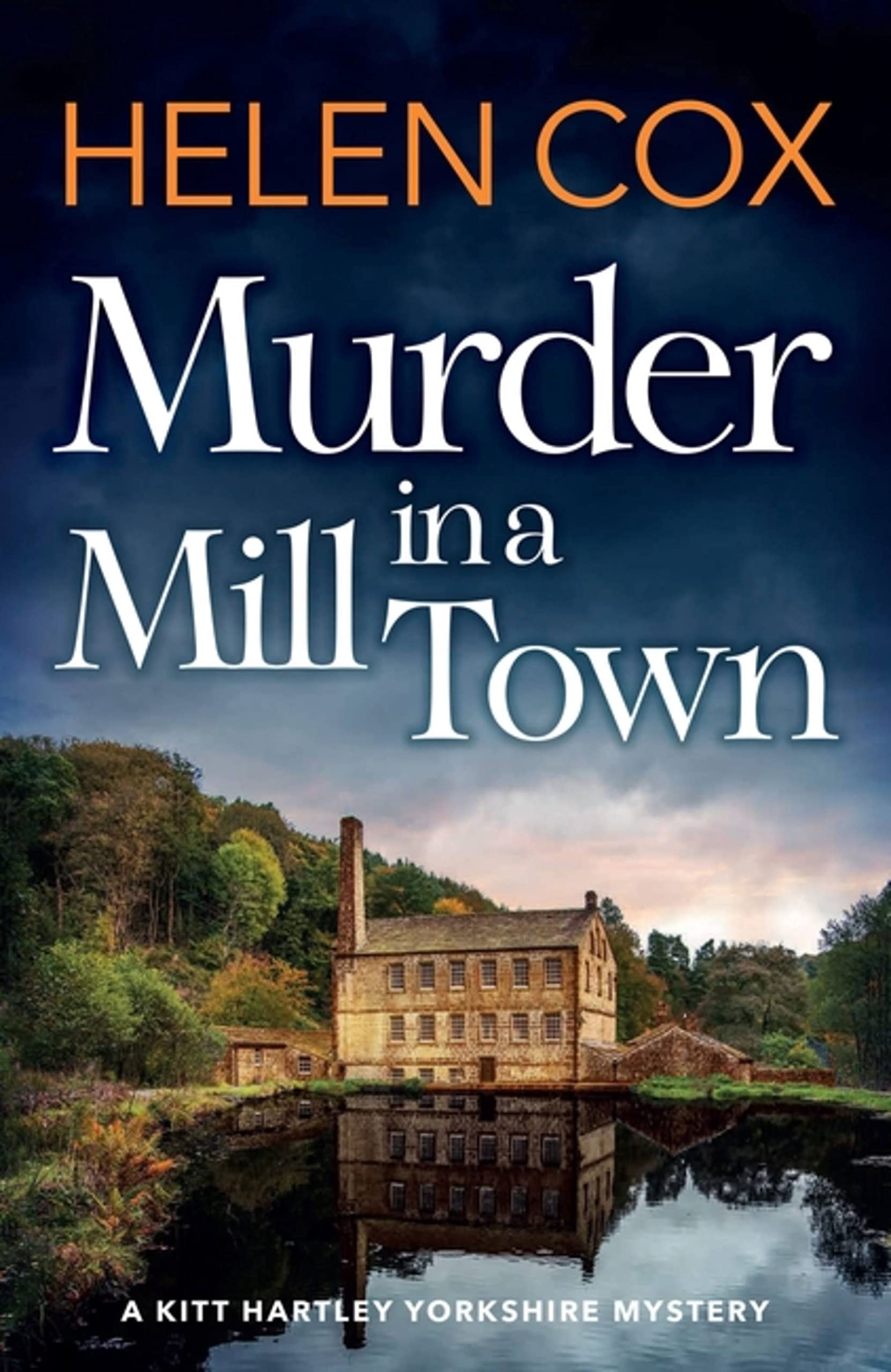 Murder in a Mill Town: the perfect cosy mystery to pass a summer's day (The Kitt Hartley Yorkshire Mysteries)