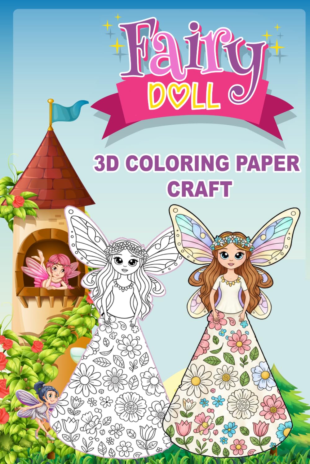 Fairy Doll 3D Coloring Paper Craft: Cut, Colour & Create Your Own Magical 3D Fairy Paper Dolls!!!