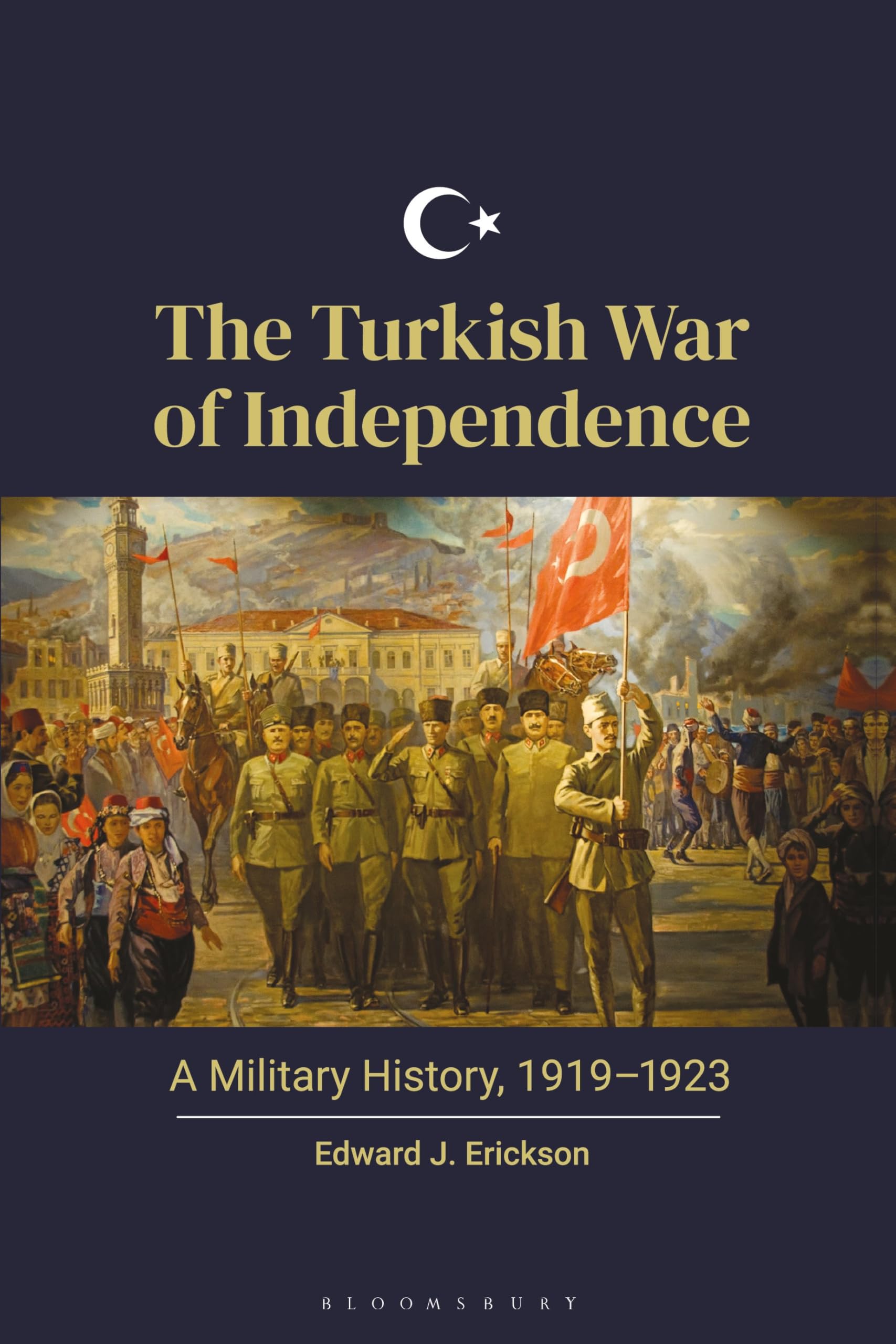 Turkish War of Independence, The: A Military History, 1919–1923