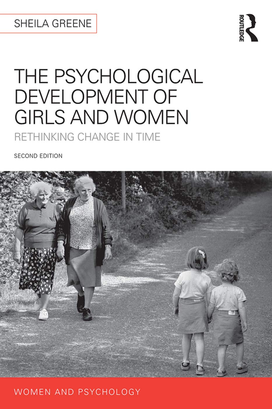 The Psychological Development of Girls and Women: Rethinking change in time (Women and Psychology)