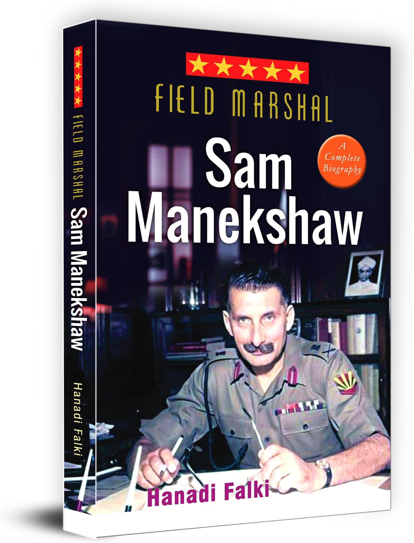 Field Marshal Sam Manekshaw (Sam Hormusji Framji Jamshedji Manekshaw: Sam Bahadur) Complete Biography Military History of India