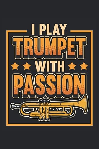 Cuaderno de trompeta Toco la trompeta con pasión Cuaderno para banda de viento, músico y orquesta diario diario para notas y planificación