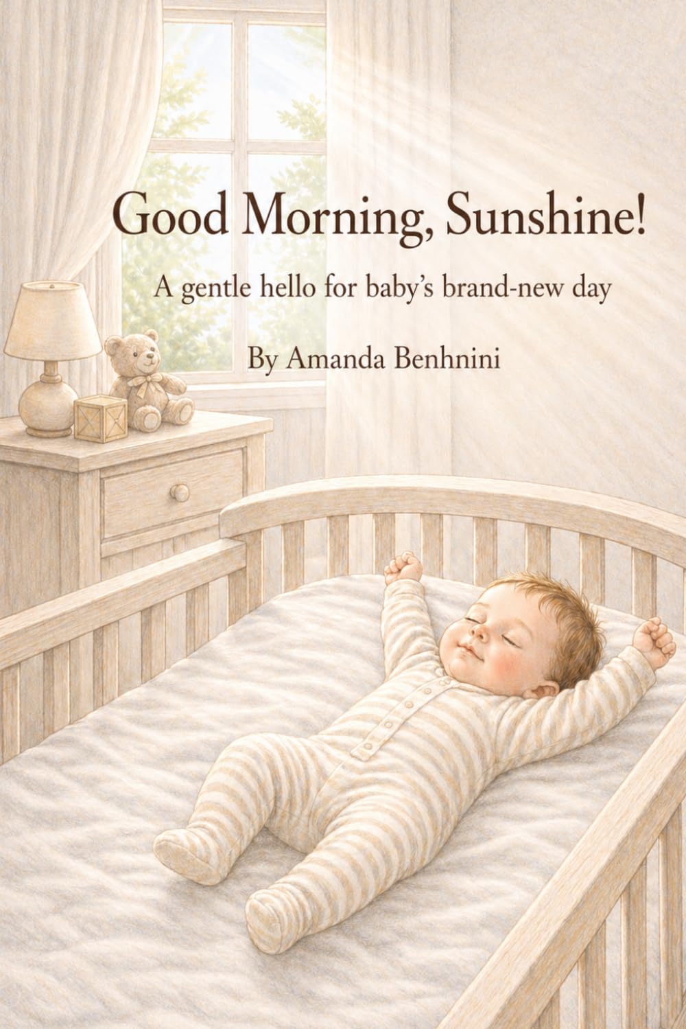 Good Morning, Sunshine!: A gentle hello for baby’s brand-new day (The Gentle Beginnings Series)