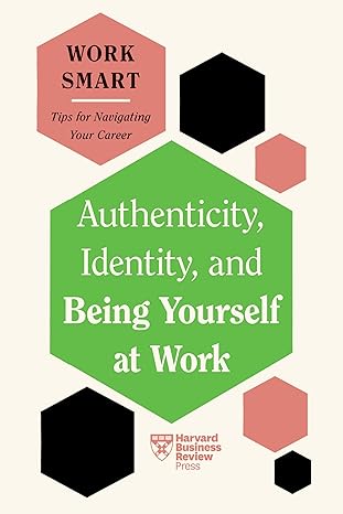 Authenticity, Identity, and Being Yourself at Work (HBR Work Smart Series)-Wow! eBook