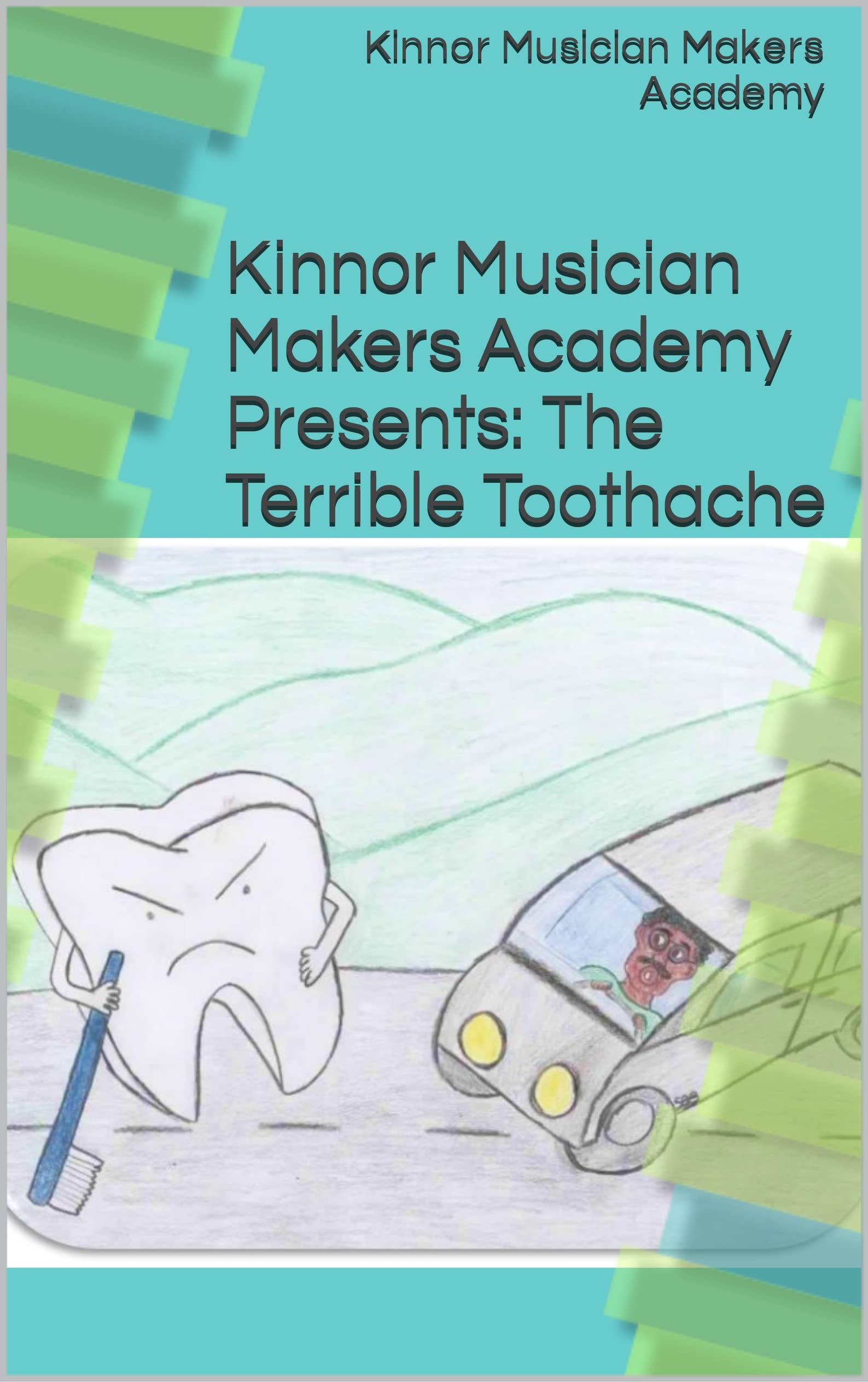 Kinnor Musician Makers Academy Presents: The Terrible Toothache