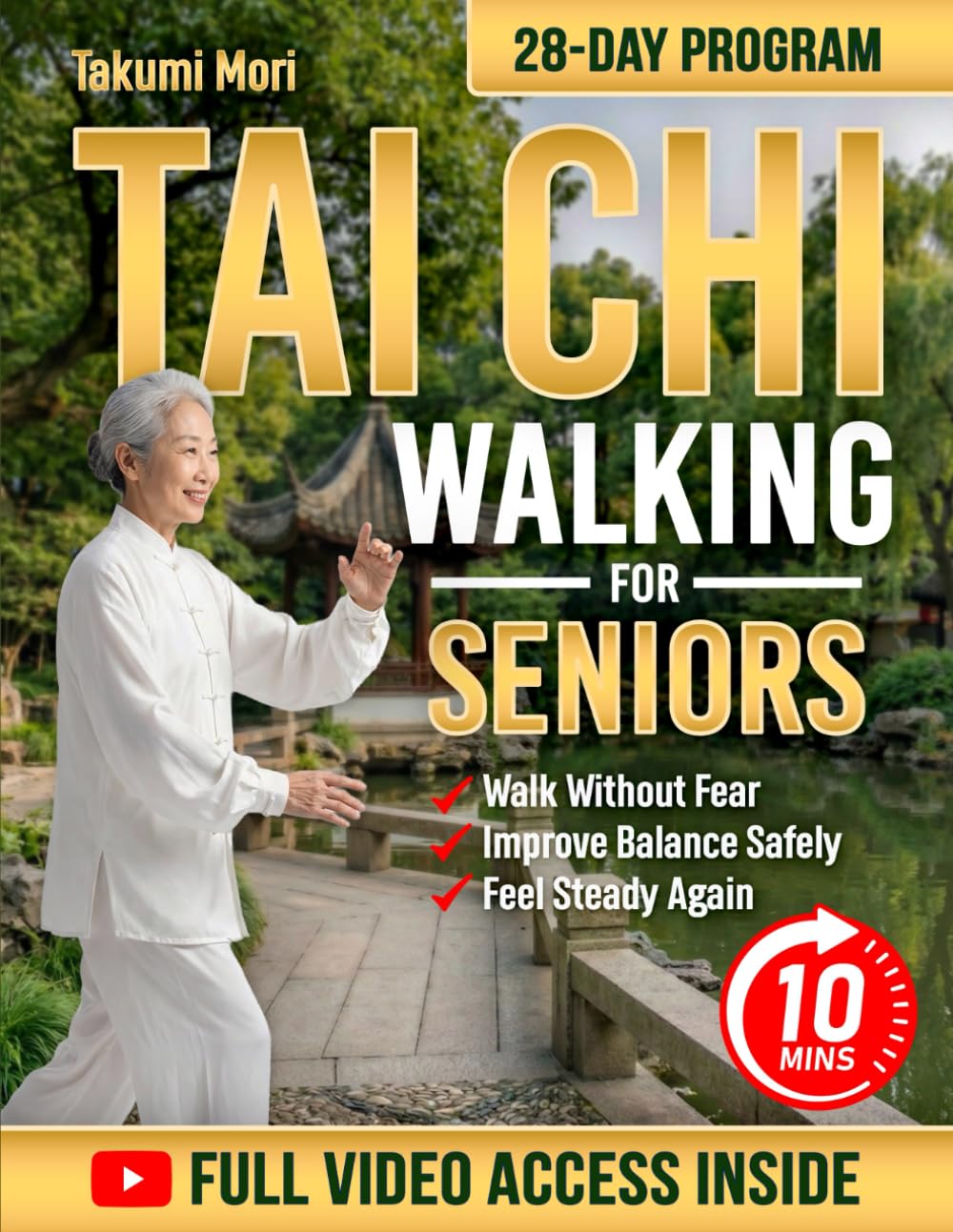 The Complete Tai Chi Walking for Seniors: Move with Ease Again—Without the Fear of Falling | 10-Minute Daily Routines with Step-by-Step Illustrated Exercises & Clear Video Tutorials