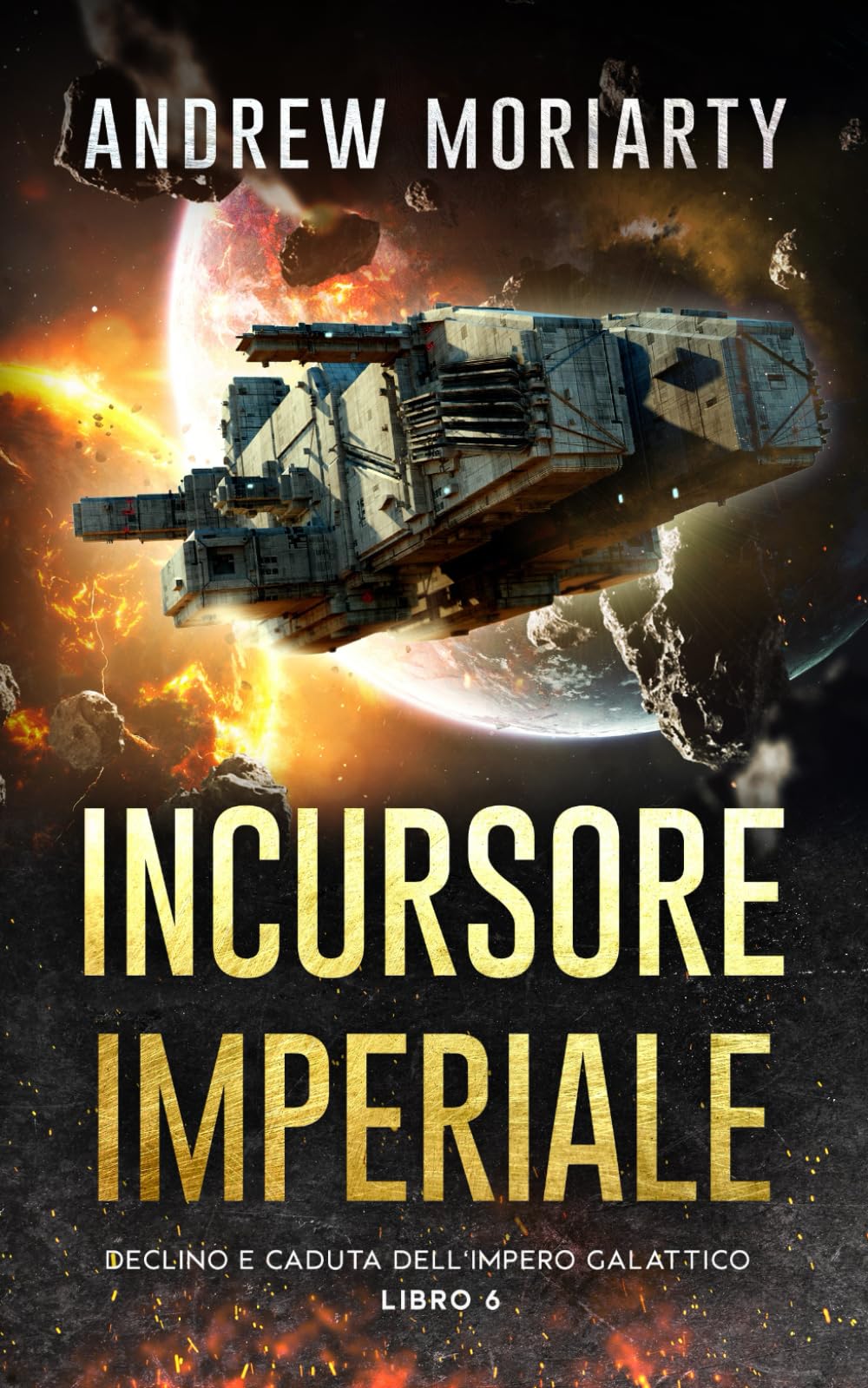 Incursore Imperiale: Declino e Caduta dell'Impero Galattico Libro 6
