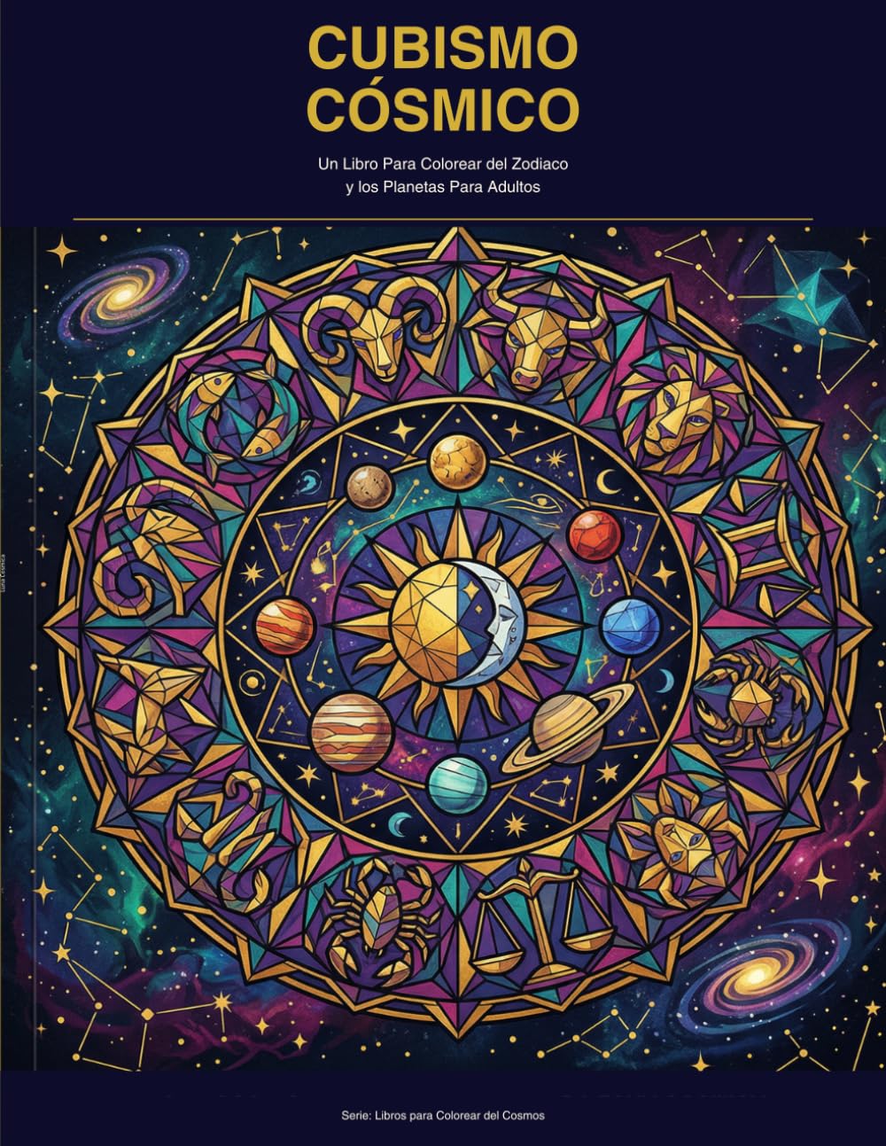 Luna Cósmica: Un Libro Para Colorear del Zodiaco y los Planetas Para Adultos