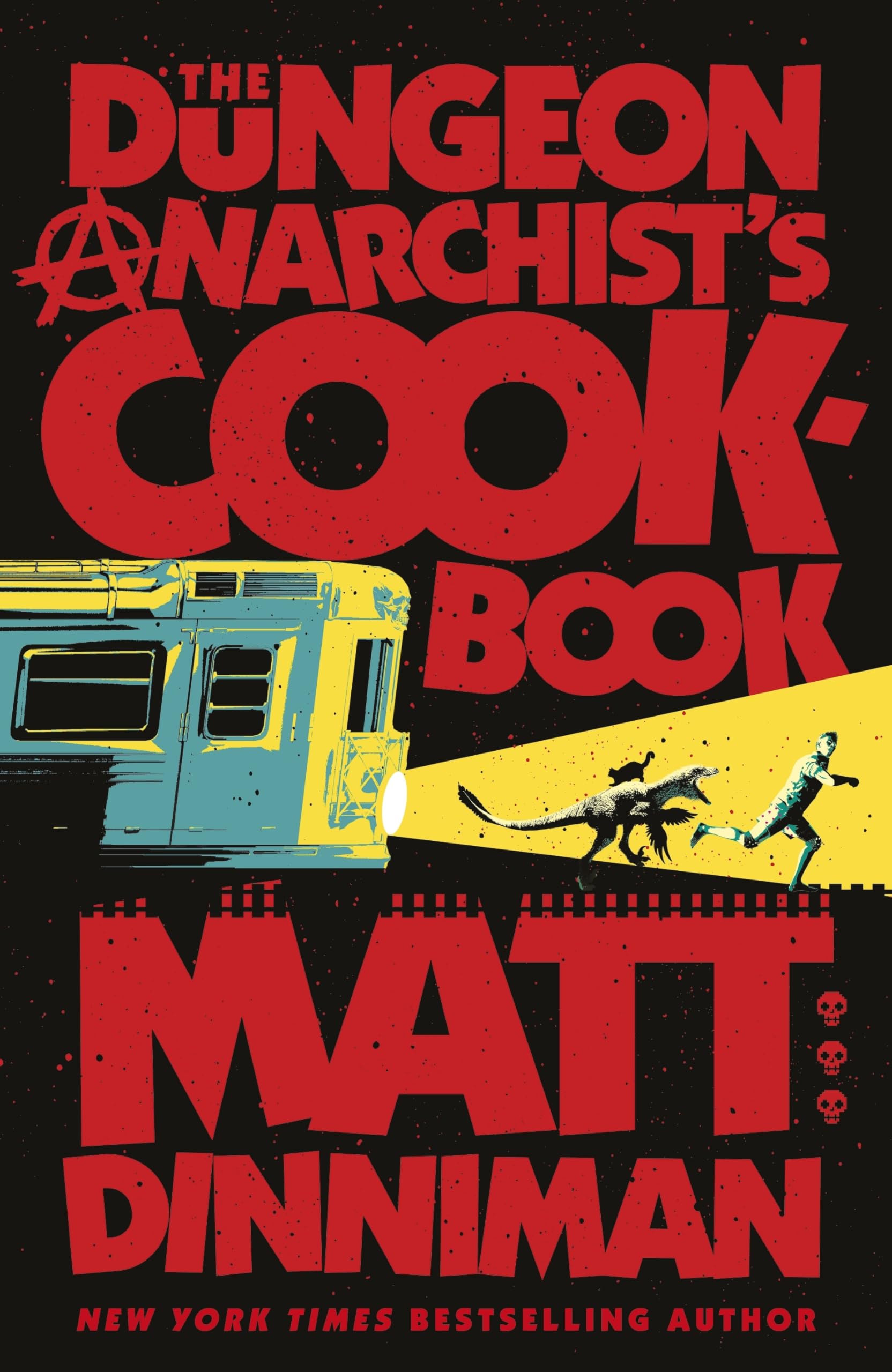 The Dungeon Anarchist's Cookbook: Book 3 in Matt Dinniman’s best selling LitRPG - a riotous blend of sci-fi, fantasy, and dark humor set in the deadliest dungeon yet