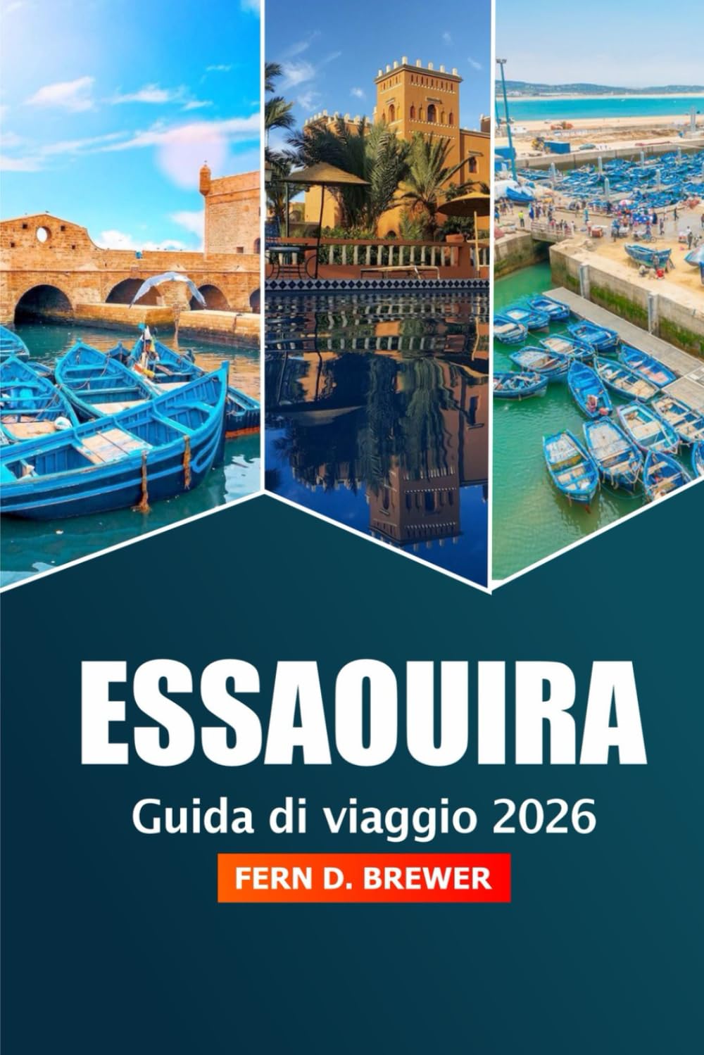 Essaouira Guida di Viaggio 2026: Esplorando il fascino costiero del Marocco, le spiagge, la ricca cultura, i monumenti storici, i mercati e le esperienze locali