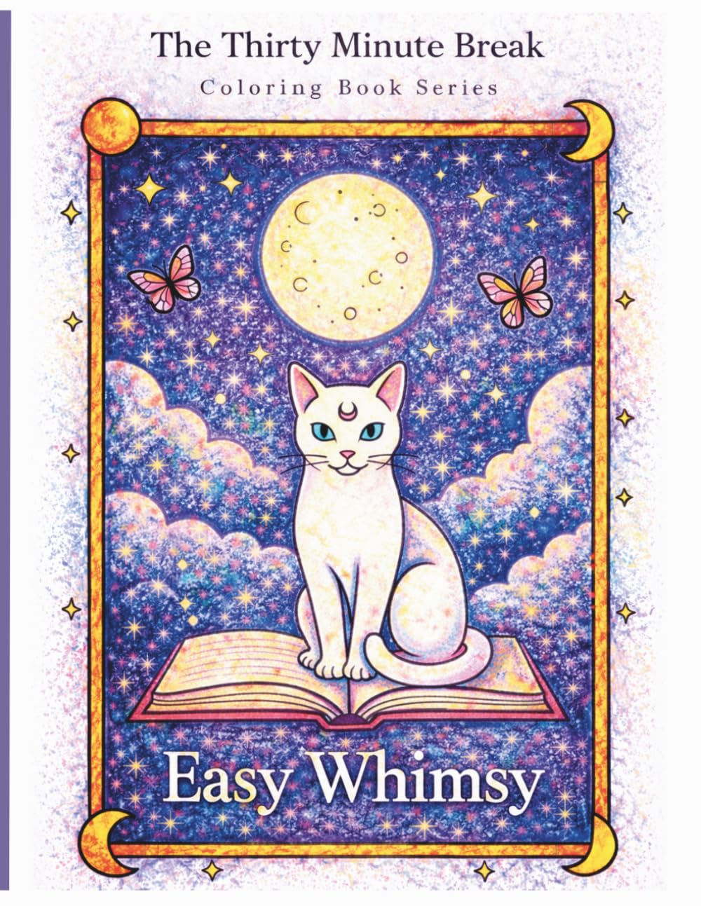 Easy Whimsy: The Thirty Minutes Break coloring book series
