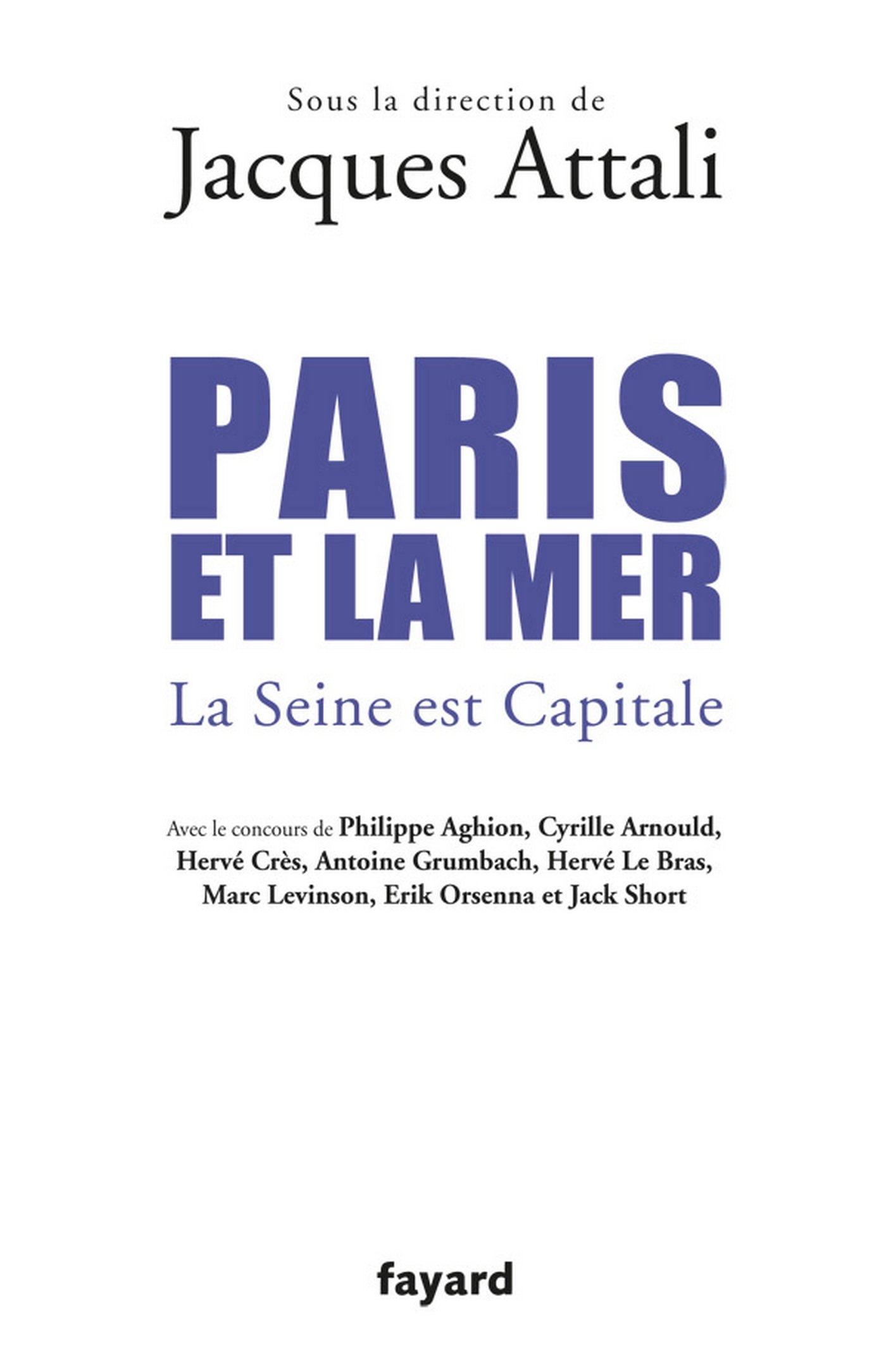 Paris et la mer.: La Seine est Capitale (Documents) (French Edition)
