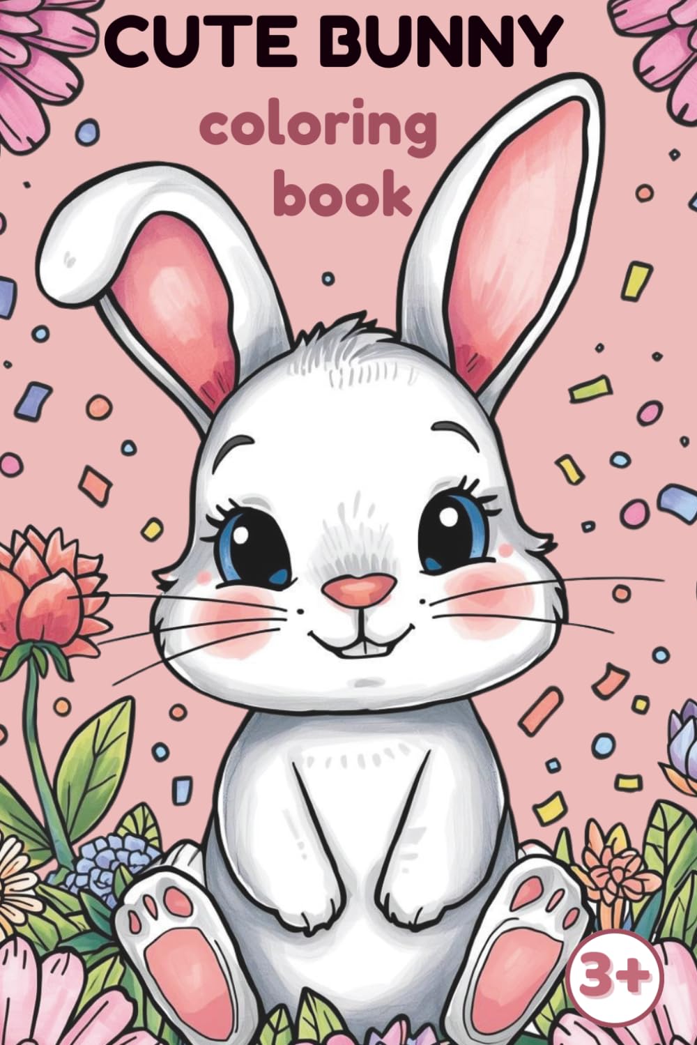 Cute Bunny Coloring Book for Kids 3+: Fun and Easy Baby Rabbit Coloring Pages