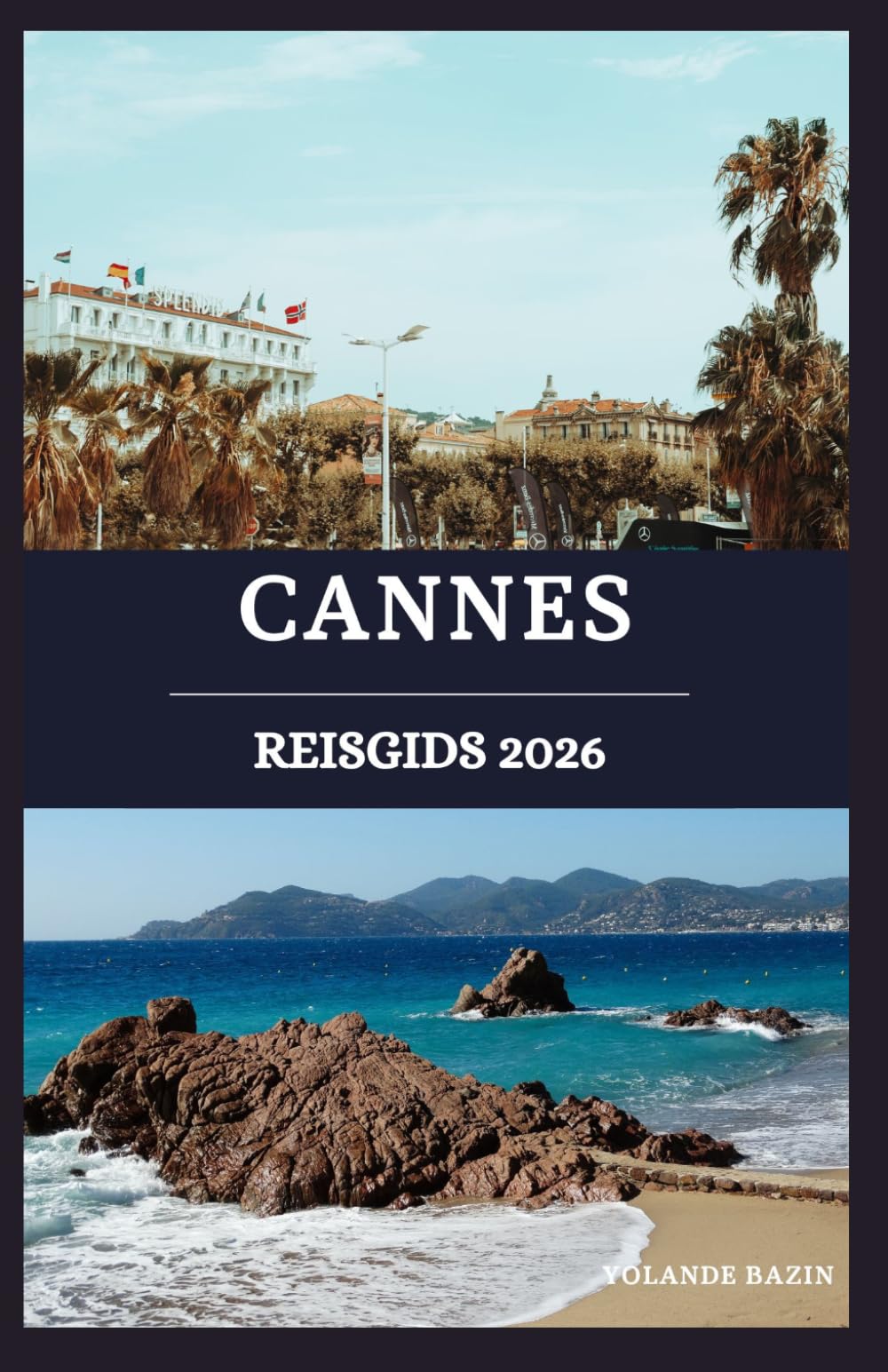Cannes reisgids 2026: Ontdek de geheimen van de Franse Riviera: luxe, verborgen pareltjes en authentieke ervaringen