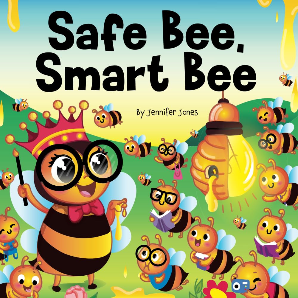 Safe Bee, Smart Bee: A Kid's Book About Being Prepared and Staying Safe (Teacher Tools)