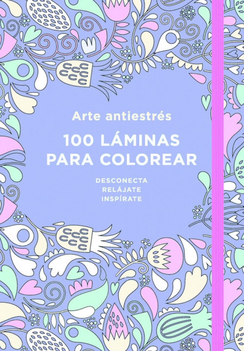 Arte antiestrés: 100 láminas para colorear (Libro de colorear para adultos) (Obras diversas)