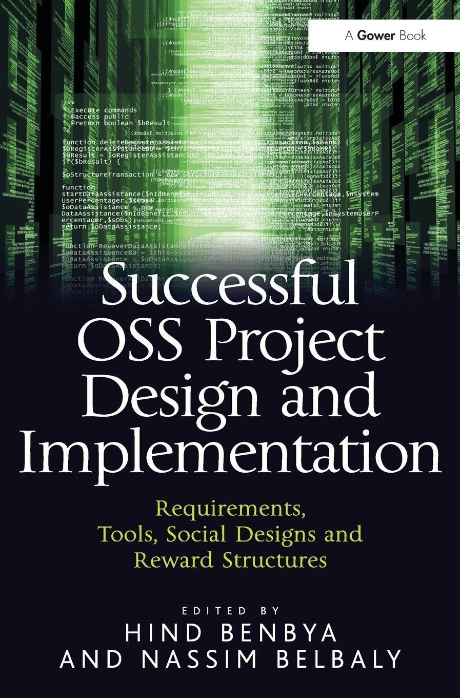 Successful OSS Project Design and Implementation: Requirements, Tools, Social Designs and Reward Structures