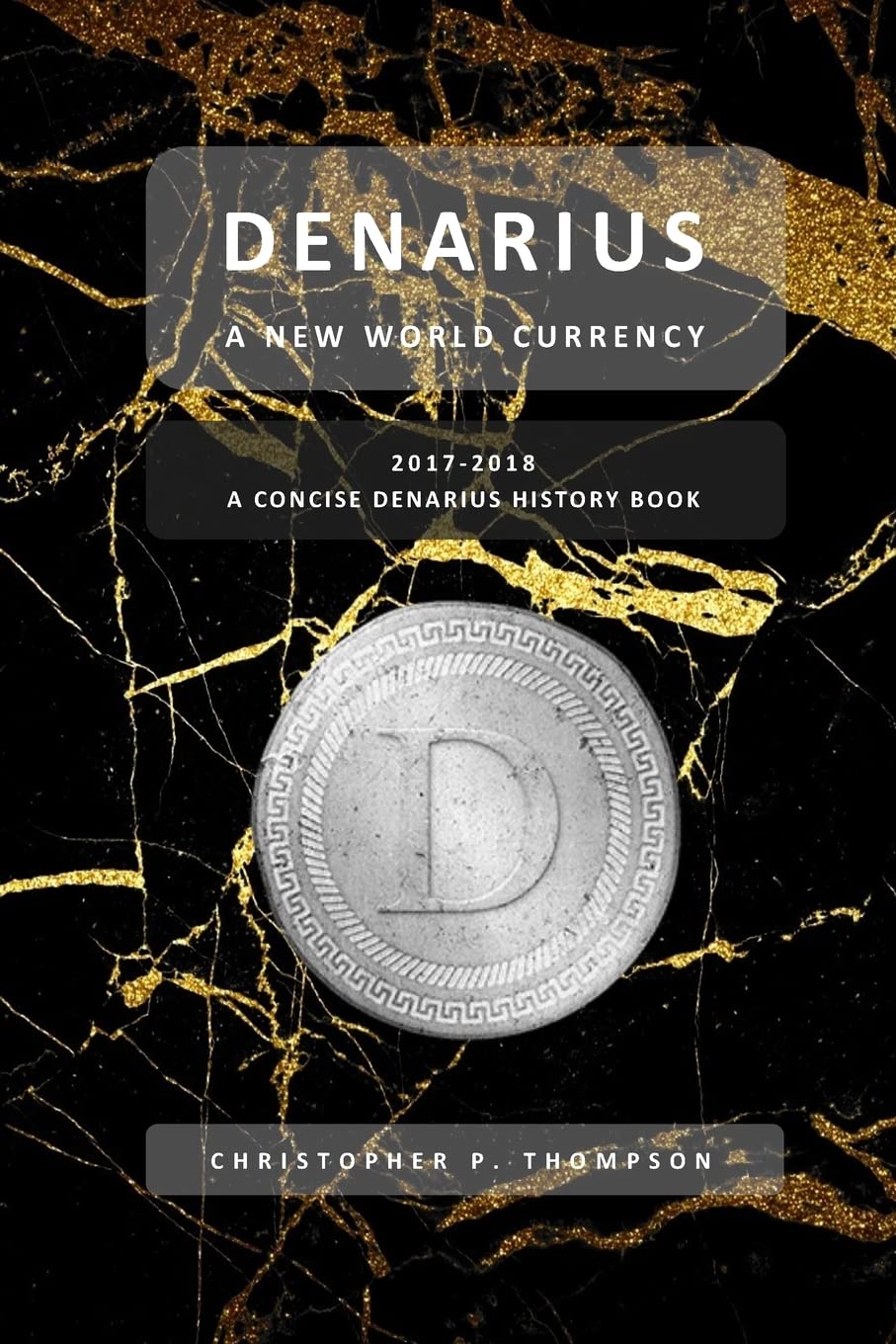 Denarius - A New World Currency (a Concise Denariu