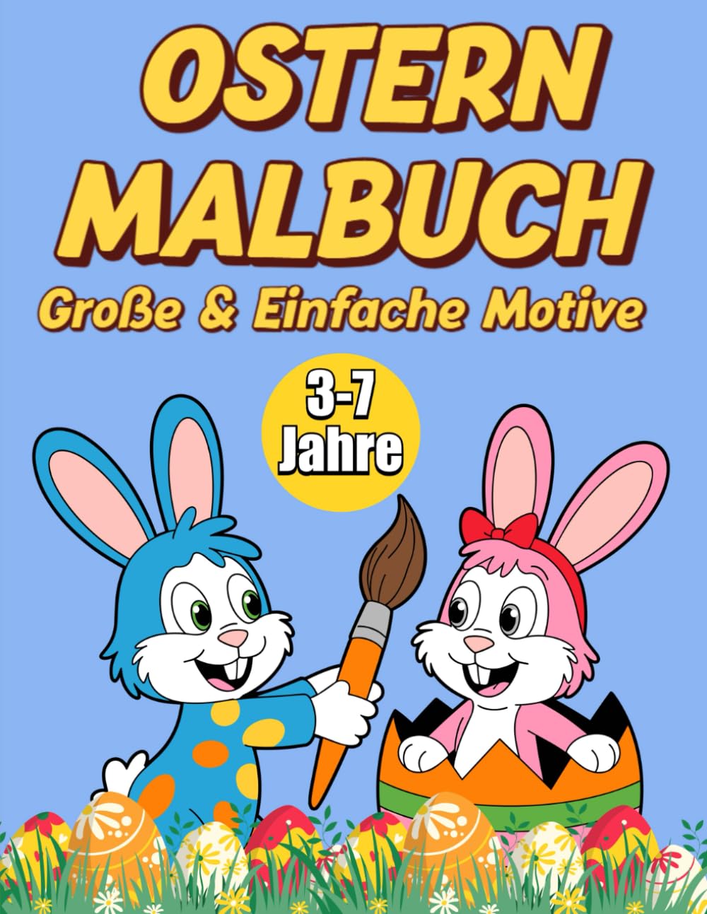 OSTERN MALBUCH: Große & Einfache Motive zum Ausmalen | Niedliche Osterbilder für Kinder von 3–7 Jahren