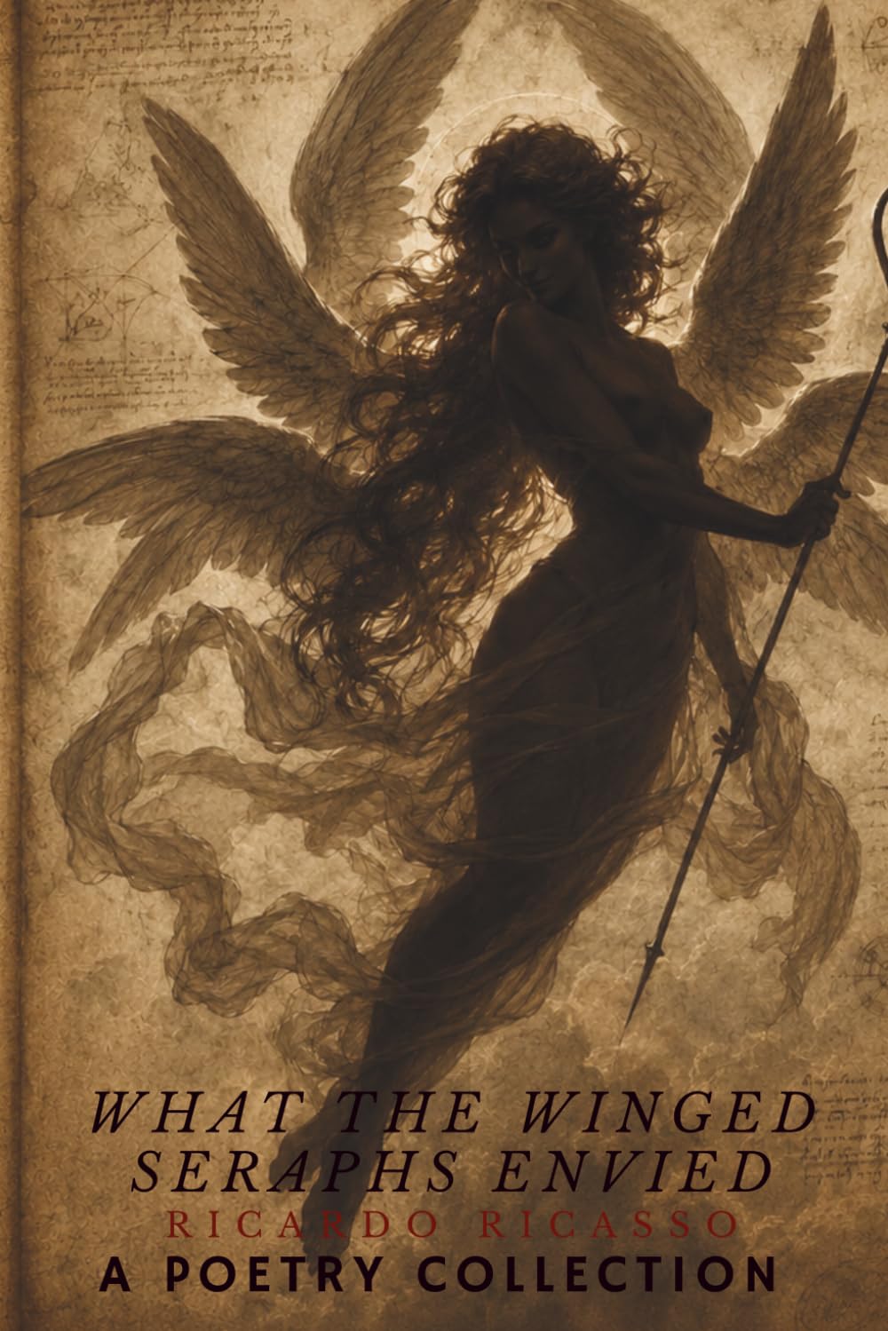 What the Winged Seraphs Envied: A Poetry Collection