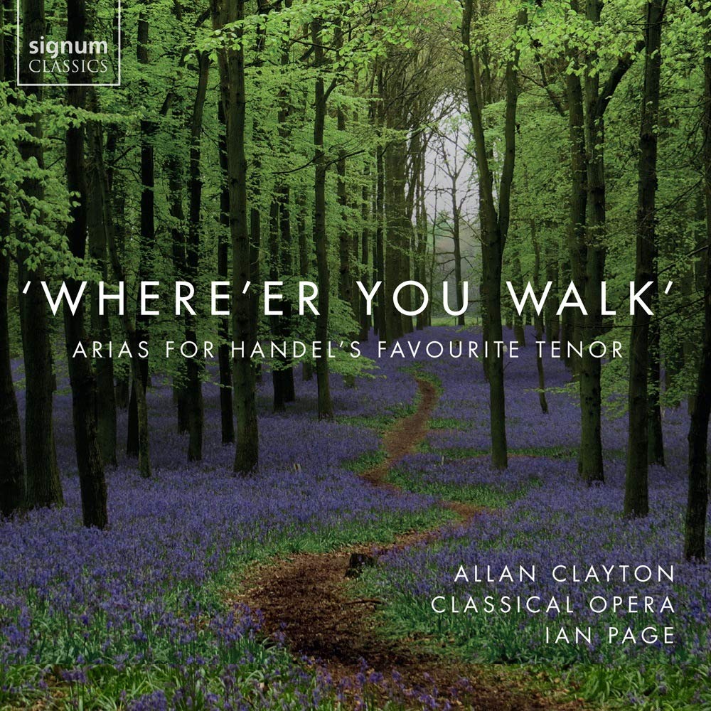 Where'er You Walk: Arias For Handel's Favourite Tenor