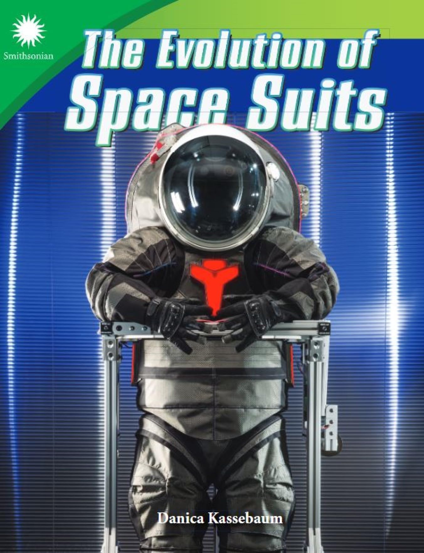 The Evolution of Space Suits (Smithsonian: Informational Text)