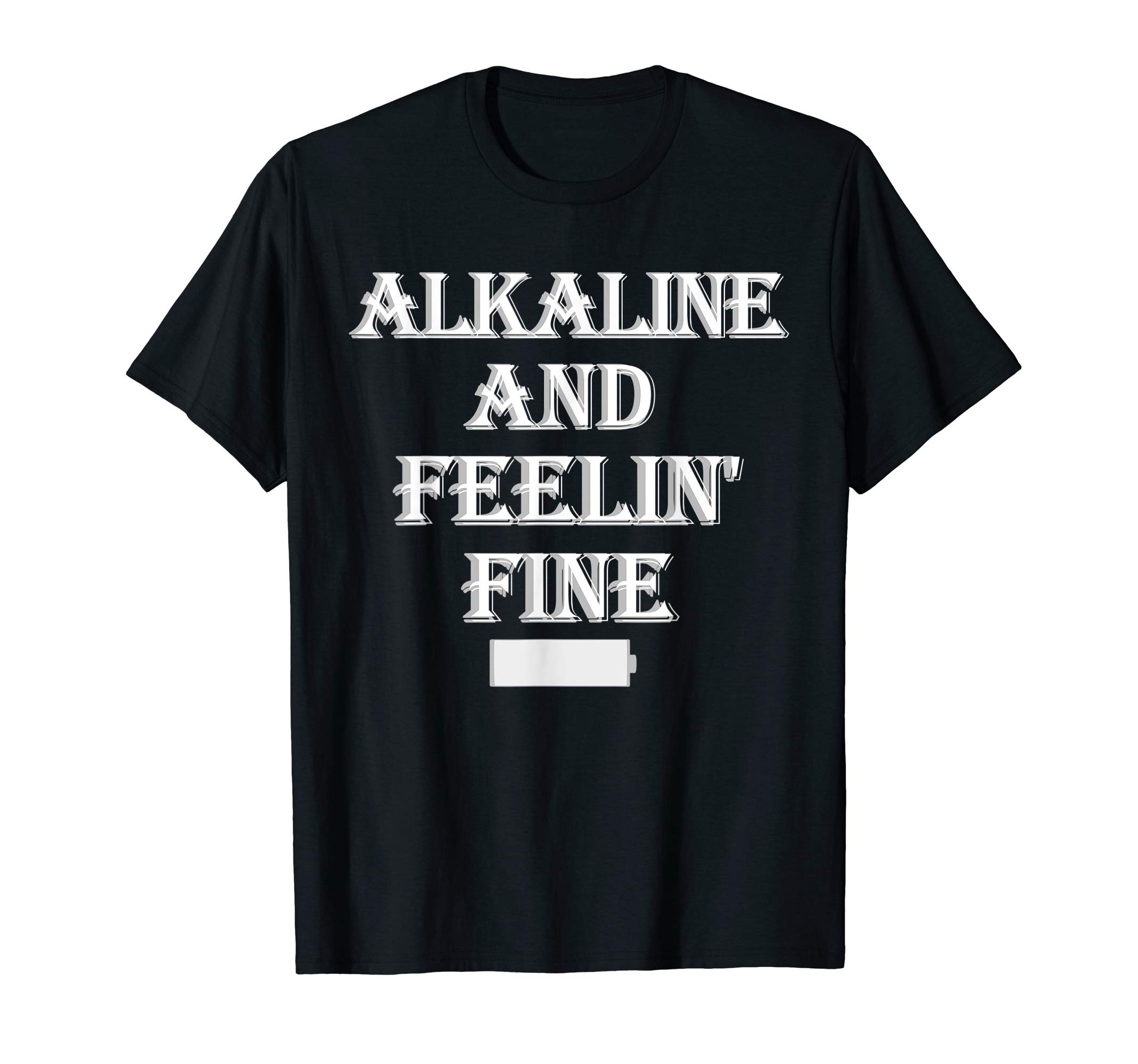 Alkaline And Feelin' Fine Alkaline Diet Lovers T-Shirt