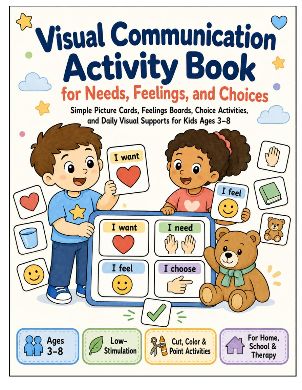 I Can Show What I Need: : A Visual Communication Activity Book for Feelings, Needs, Choices, and Daily Routines, Visual Communication Book