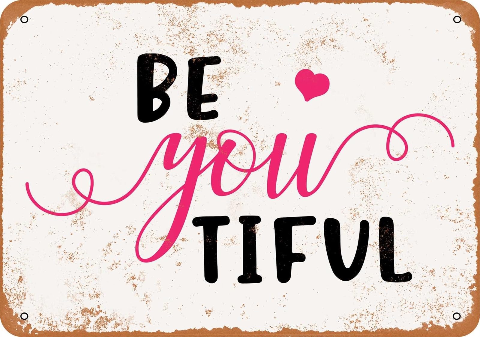 Metal Sign - Be You tiful 2 - Vintage Look home decor