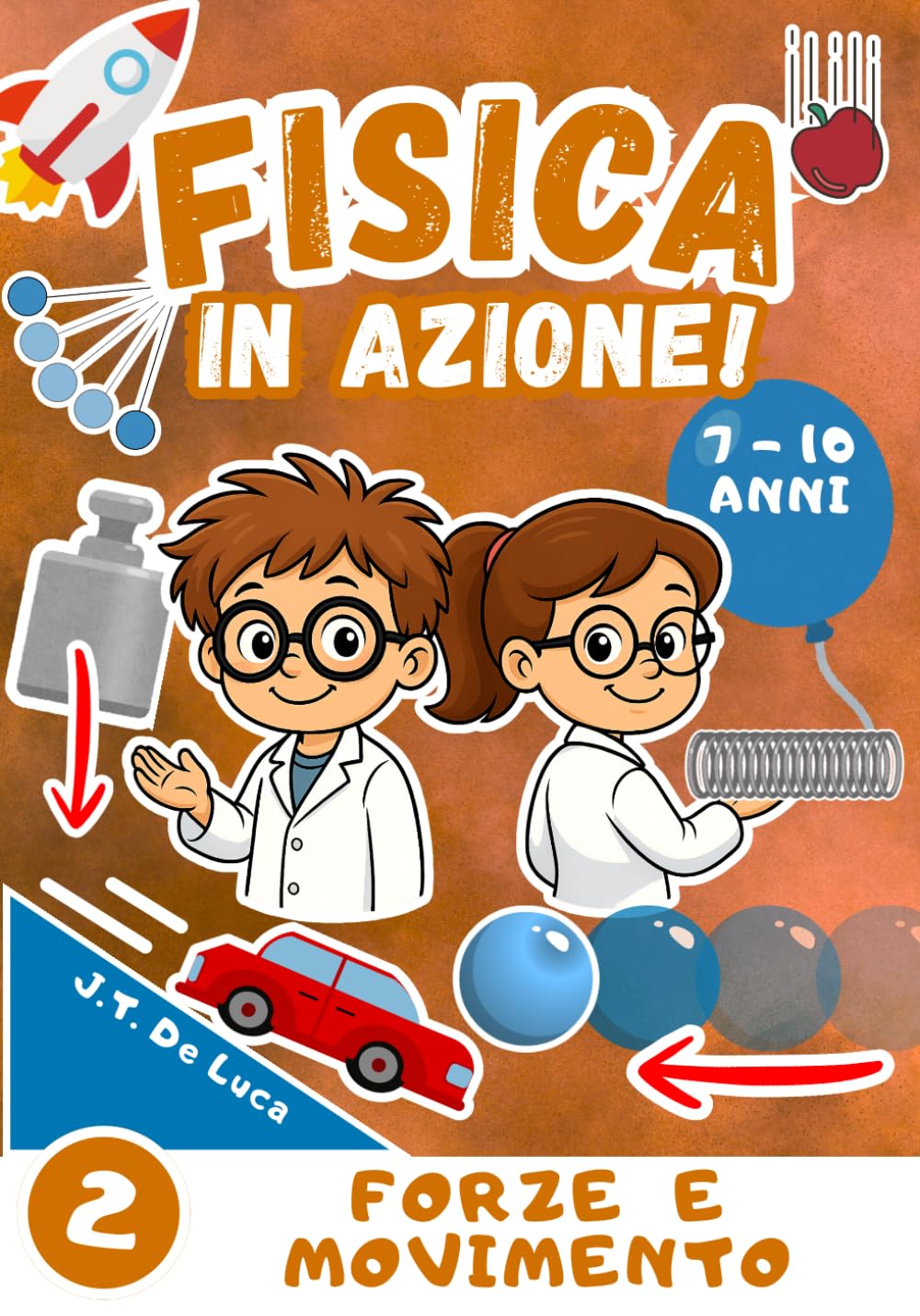 Fisica in azione! - Volume 2 - Forze e movimento: Esperimenti scientifici per bambini curiosi della scuola primaria