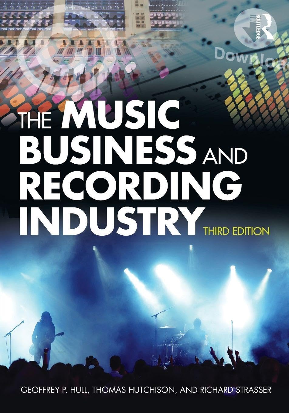 The Music Business and Recording Industry: Delivering Music in the Twenty-First Century