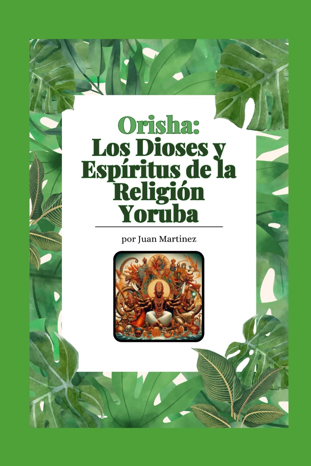 "Orisha: Los Dioses y Espíritus de la Religión Yoruba" (Spanish Edition)