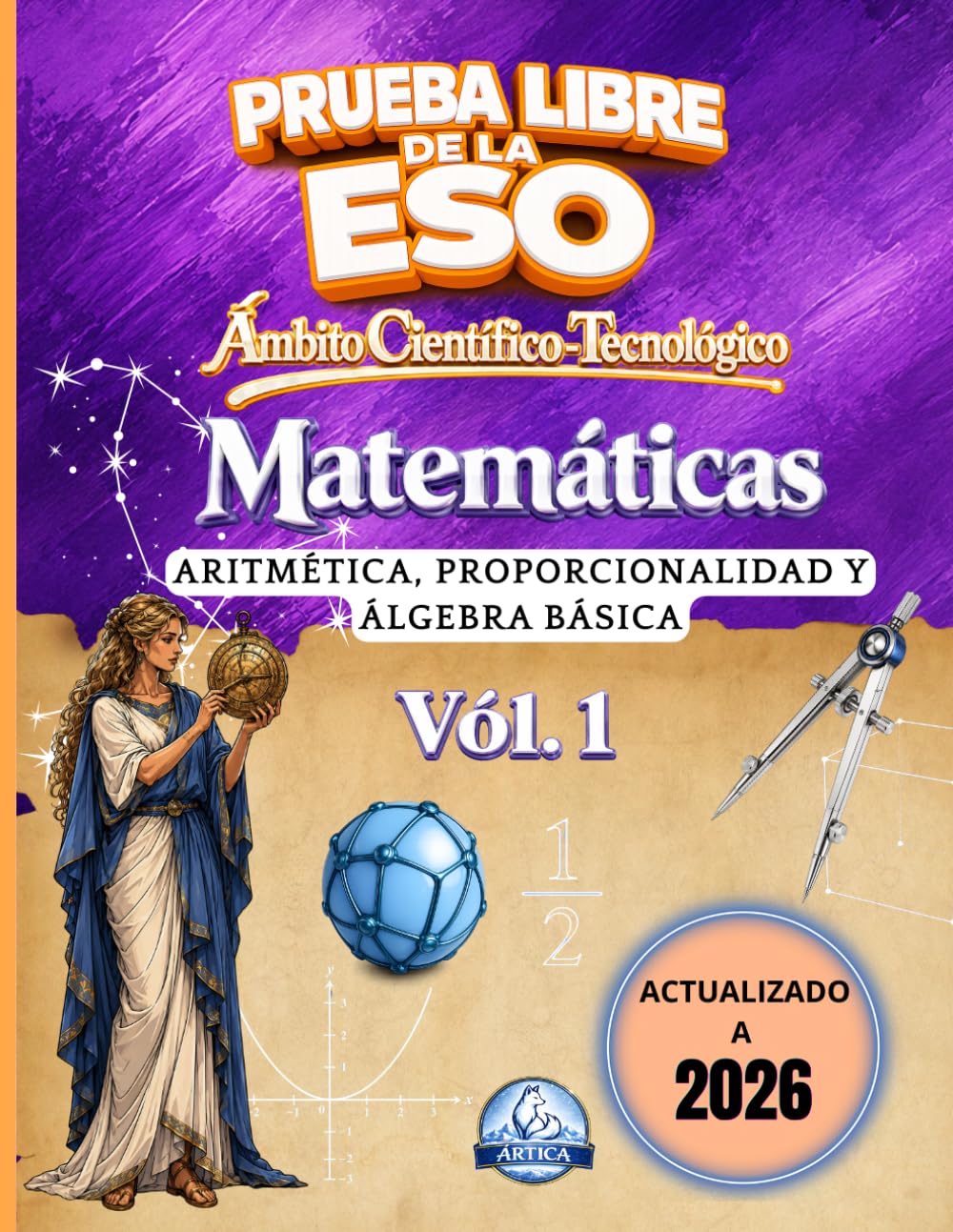 Matemáticas Vol. 1: Aritmética, Proporcionalidad y Álgebra Básica | Ámbito Científico-Tecnológico para la Prueba Libre de la ESO: Guía completa para ... paso (Preparación Completa ESO para Adultos)