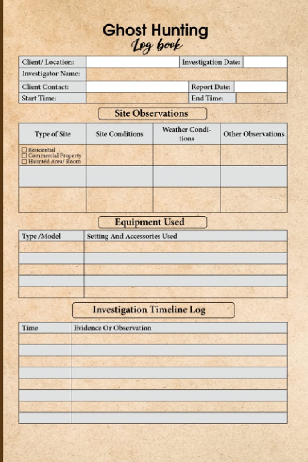 Ghost Hunting Logbook: Guided Paranormal Investigation Record Book for Ghost Hunters - Ghost Hunting Equipment and Accesory. Gift Ideas for Halloween, Christmas & Thanksgiving.