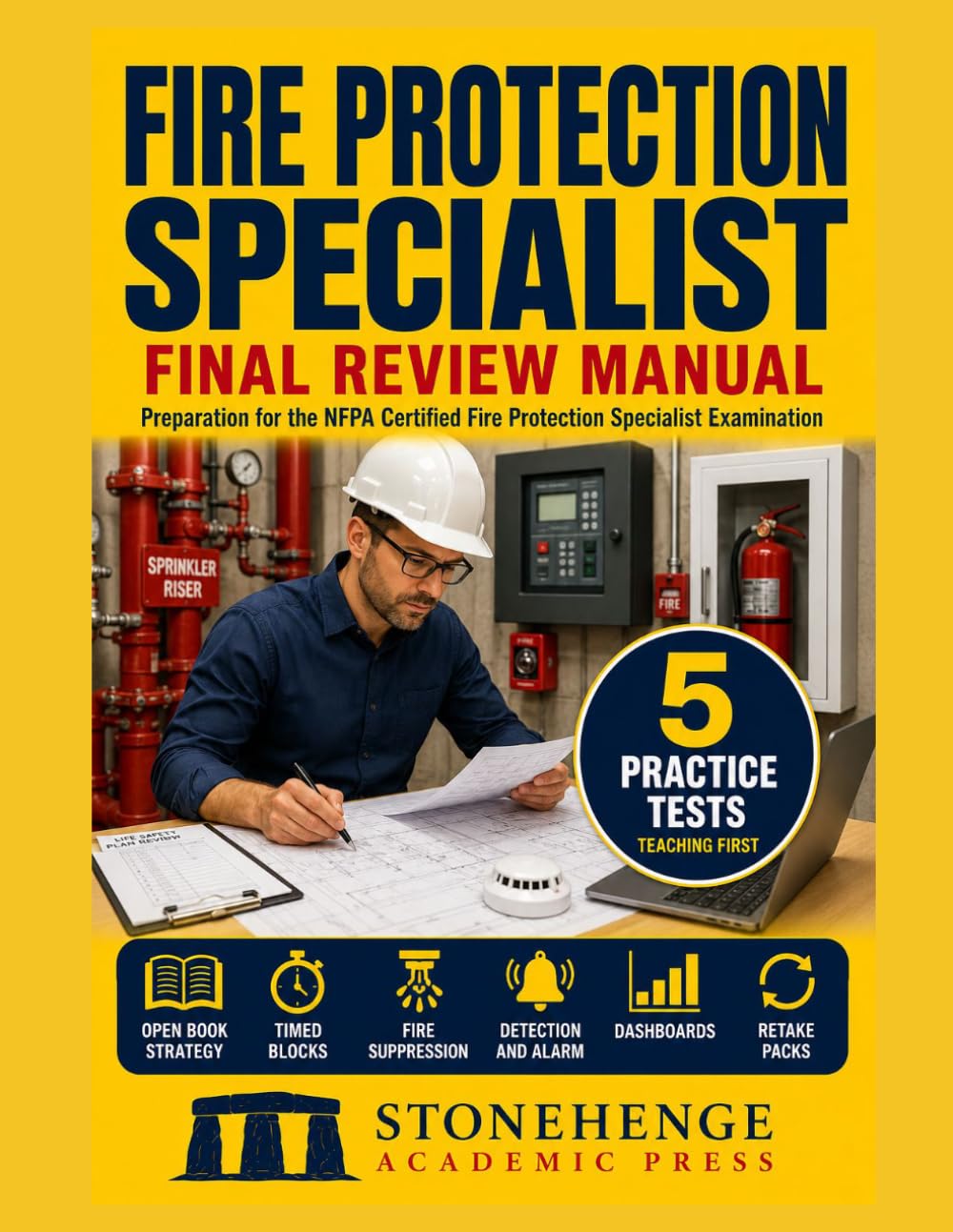 Fire Protection Specialist Final Review Manual: CFPS Exam Prep: Open-Book Practice for the Certified Fire Protection Specialist Examination with 600 Questions and 5 Practice Tests