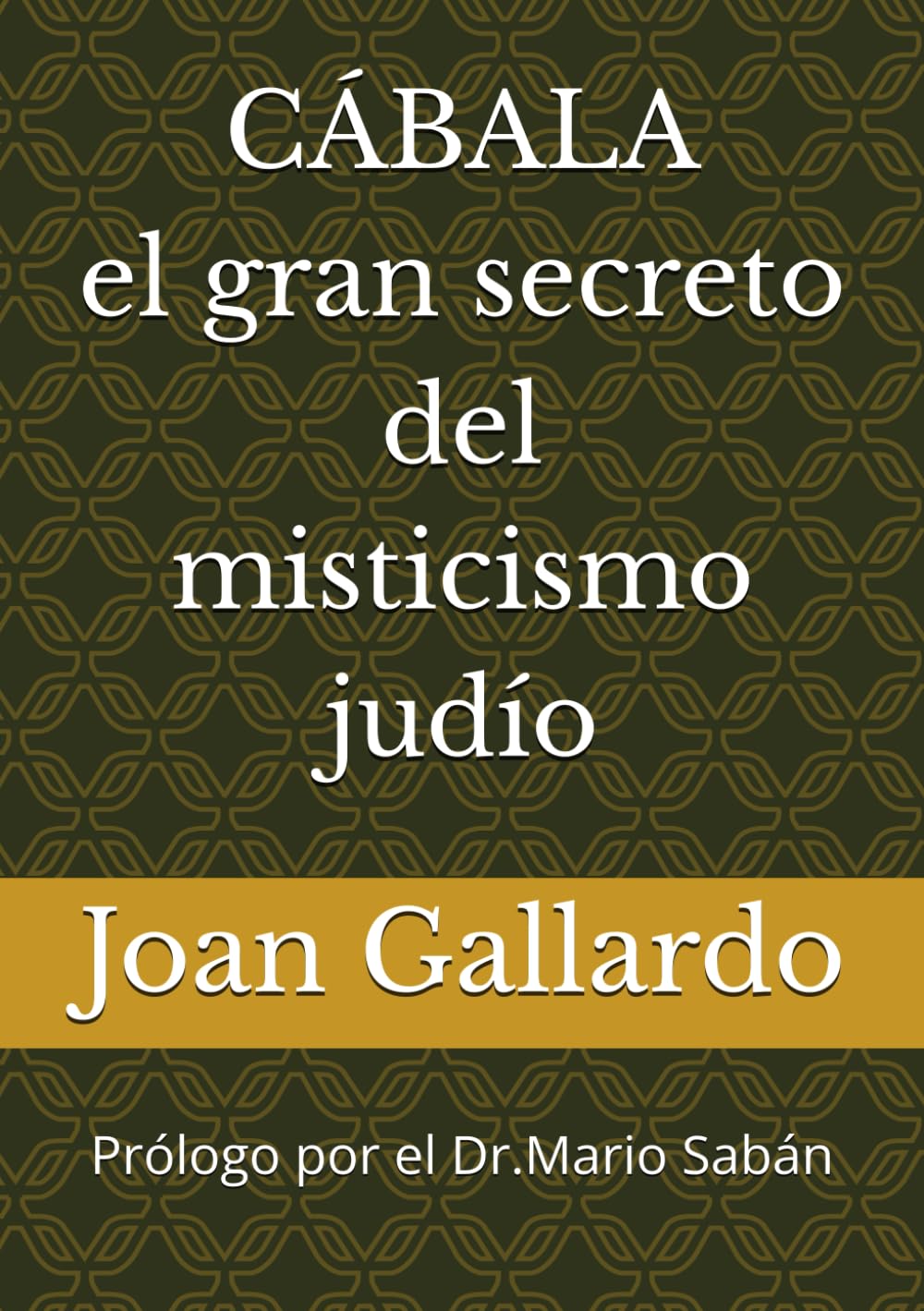 CÁBALA el gran secreto del misticismo judío: El libro que cambiará tu vida ( árbol de la vida - kabbalah - meditación - mente - universo - crecimiento personal - autoayuda )