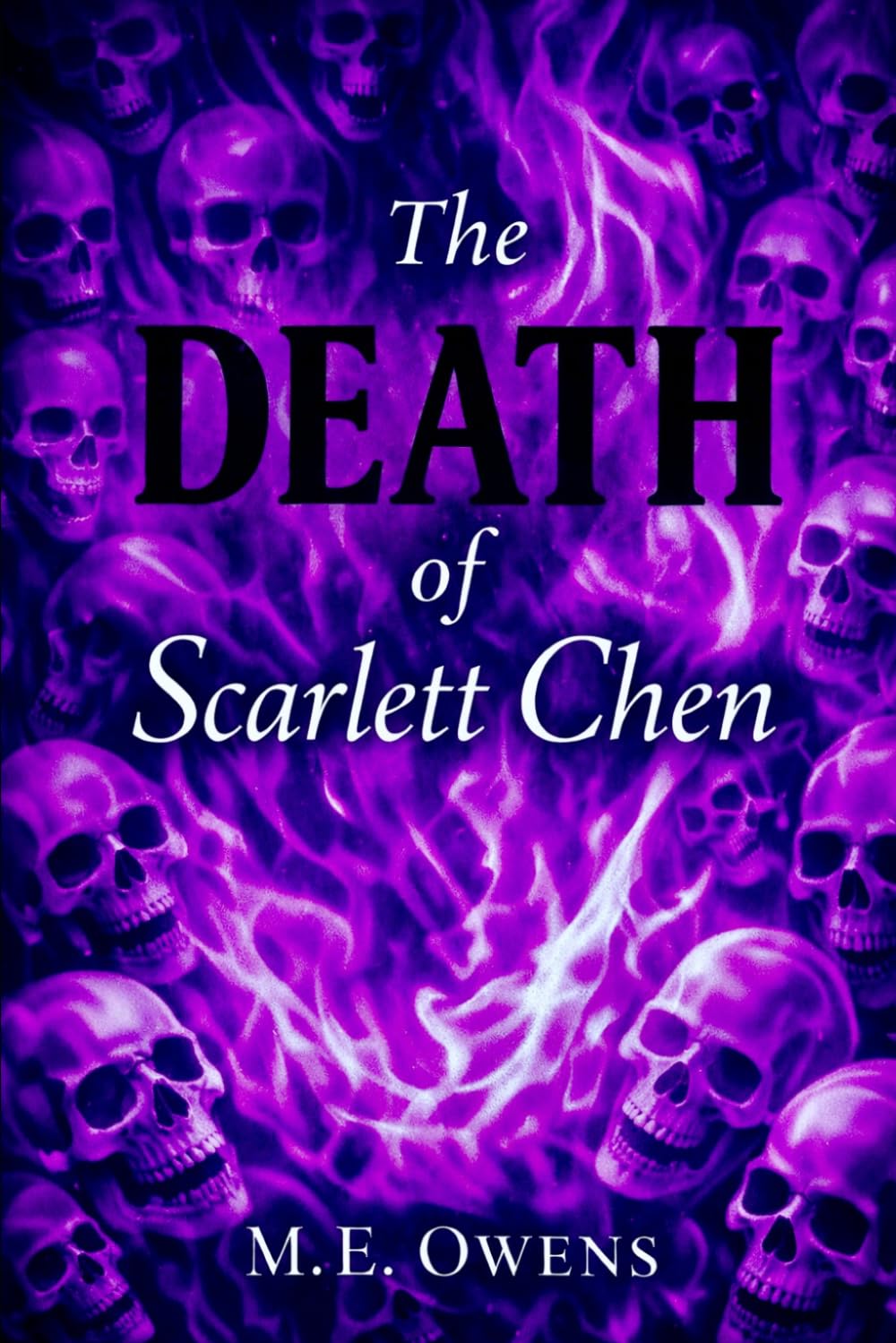 The Death of Scarlett Chen: 1 (Into the Fire)