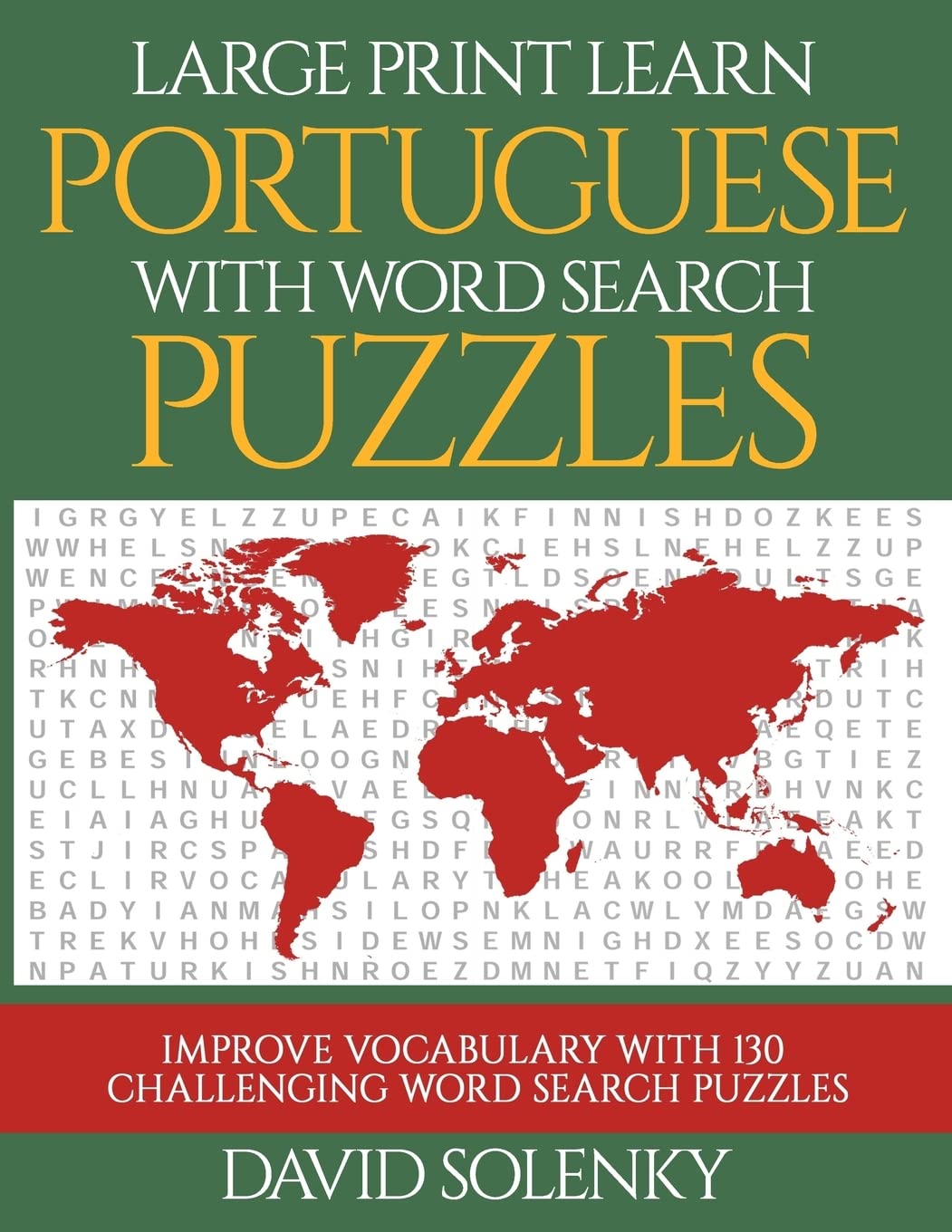 Large Print Learn Portuguese with Word Search Puzzles: Learn Portuguese Language Vocabulary with Challenging Easy to Read Word Find Puzzles