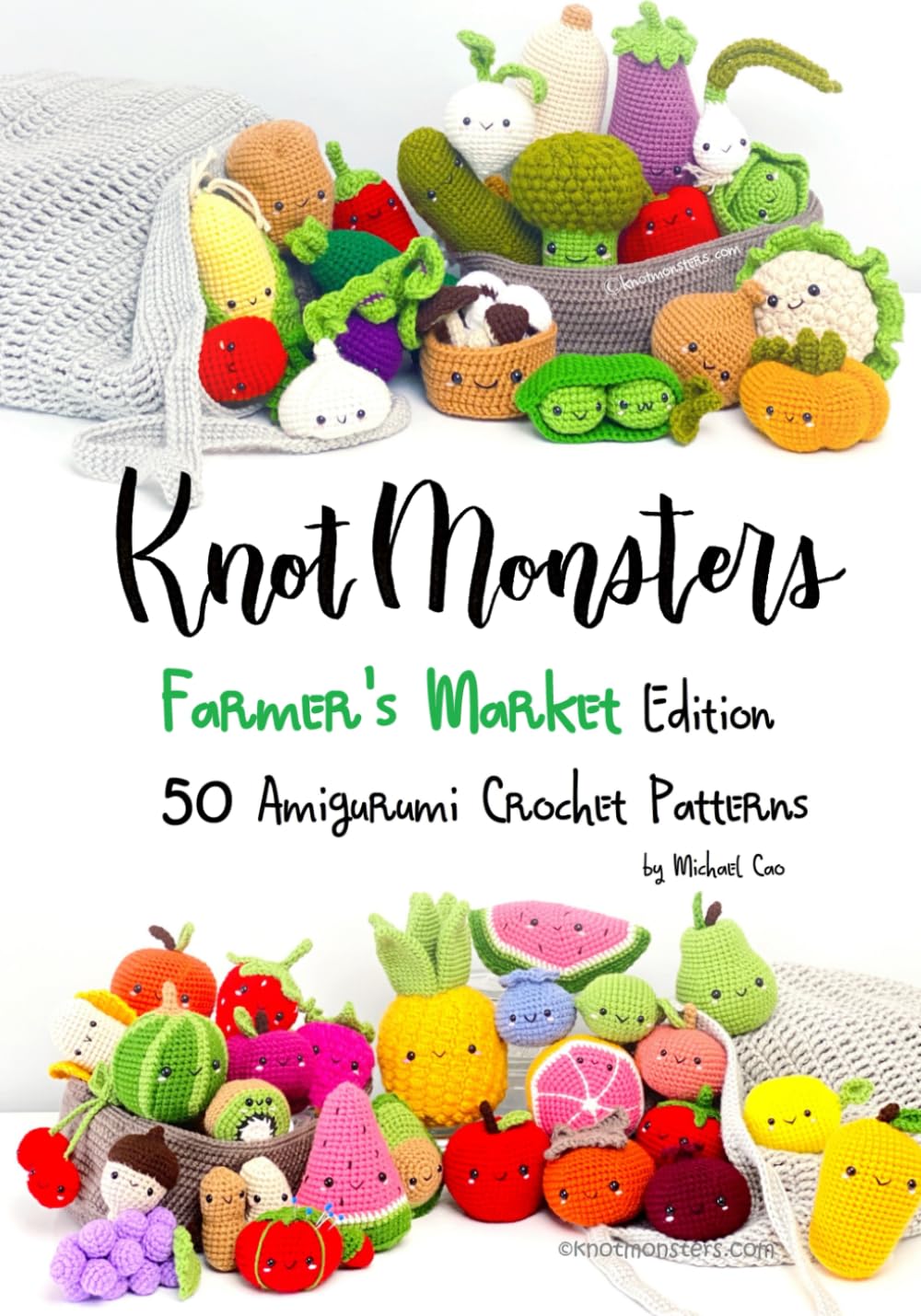 Knotmonsters: Farmer's Market edition: 50 Amigurumi Crochet Patterns