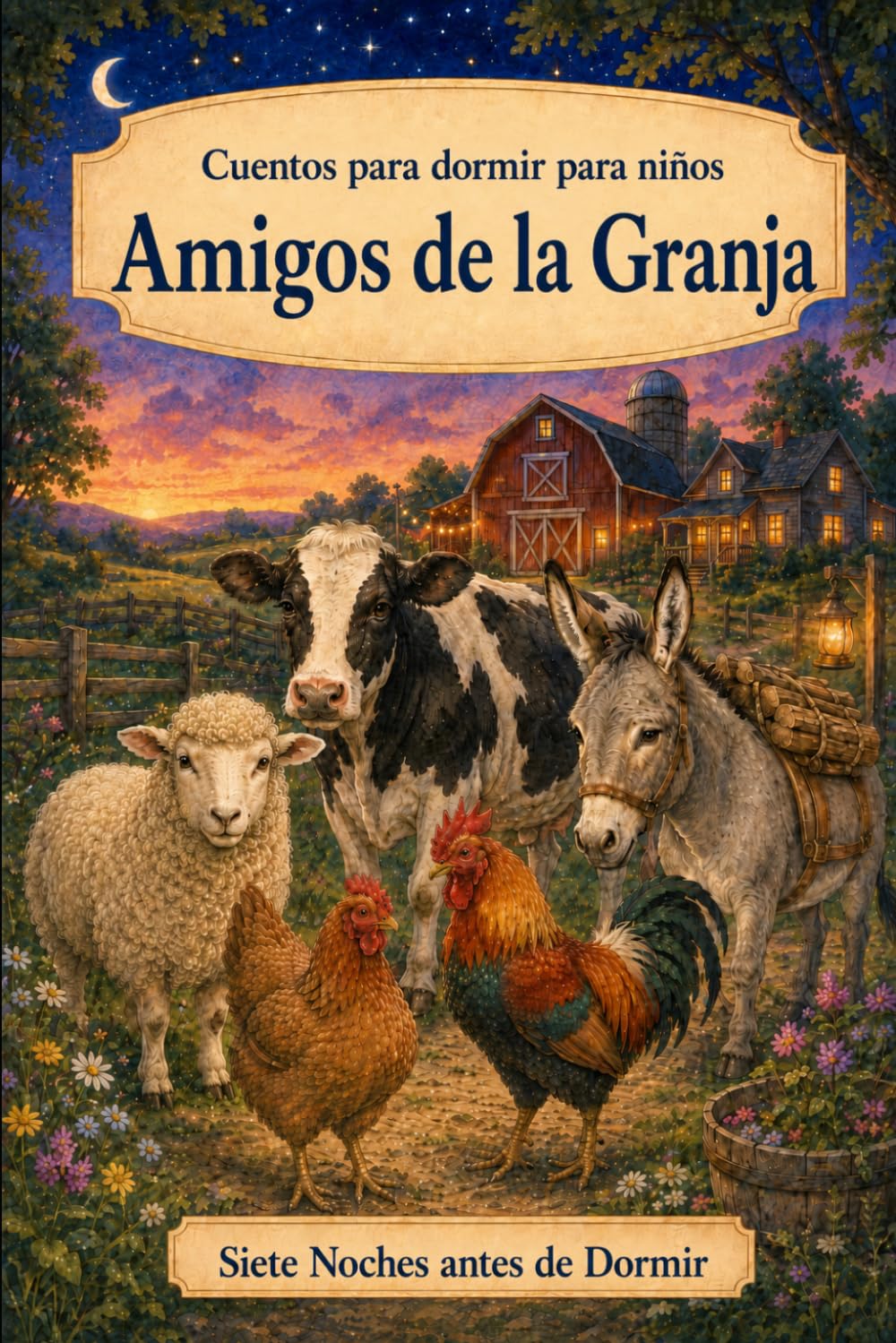 Cuentos para dormir para niños: Animales - Amigos de la Granja (Siete Noches Antes de Dormir)