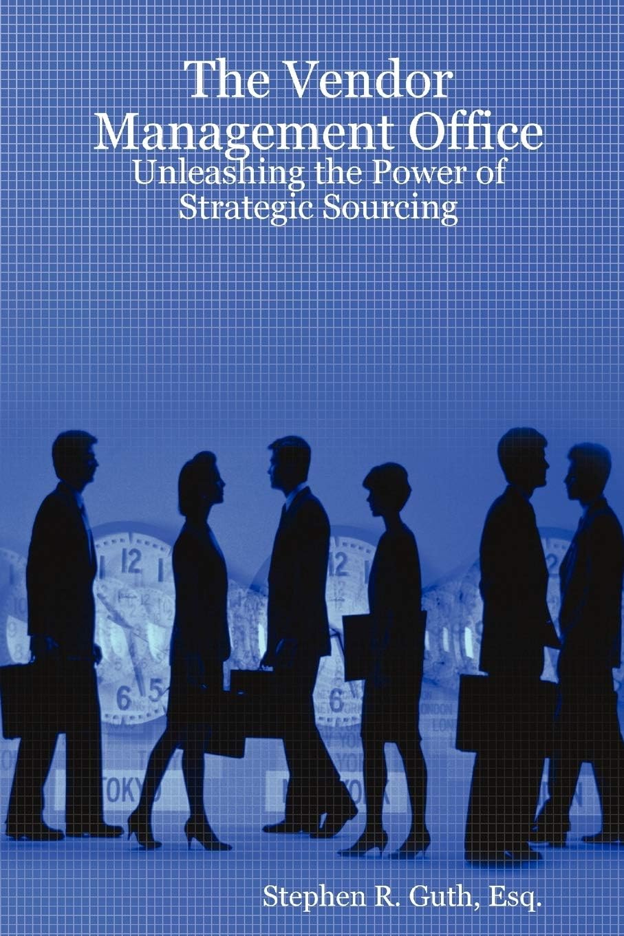The Vendor Management Office: Unleashing the Power of Strategic Sourcing Paperback โ November 17, 2007