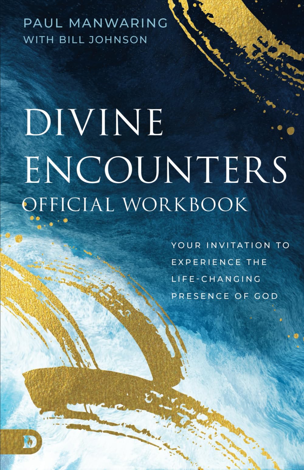 The Official Workbook for Divine Encounters: Your Invitation to Experience the Life-Changing Presence of God