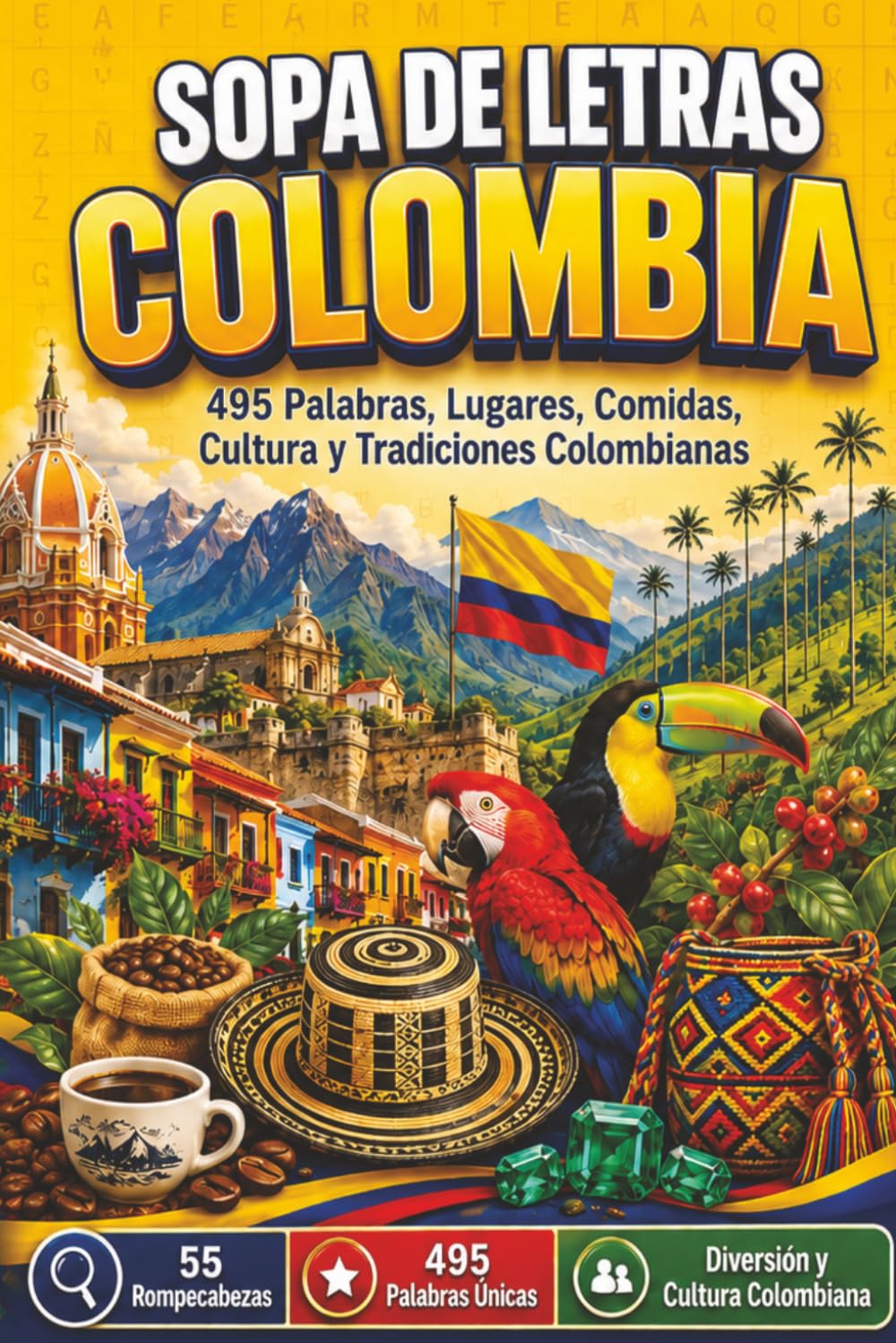 Sopa de Letras Colombia: Libro de Búsqueda de Palabras en Español para Adultos y Jóvenes - 55 Rompecabezas con 495 Palabras sobre Lugares, Comidas, Cultura y Tradiciones Colombianas