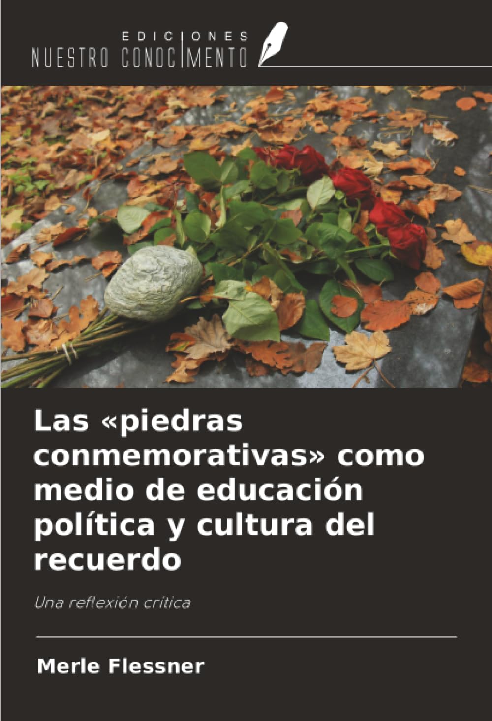 Las «piedras conmemorativas» como medio de educación política y cultura del recuerdo: Una reflexión crítica