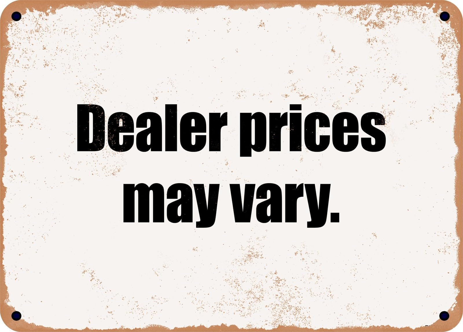 Miaomansenstore Metal Sign - Dealer Prices May Vary Home Decor
