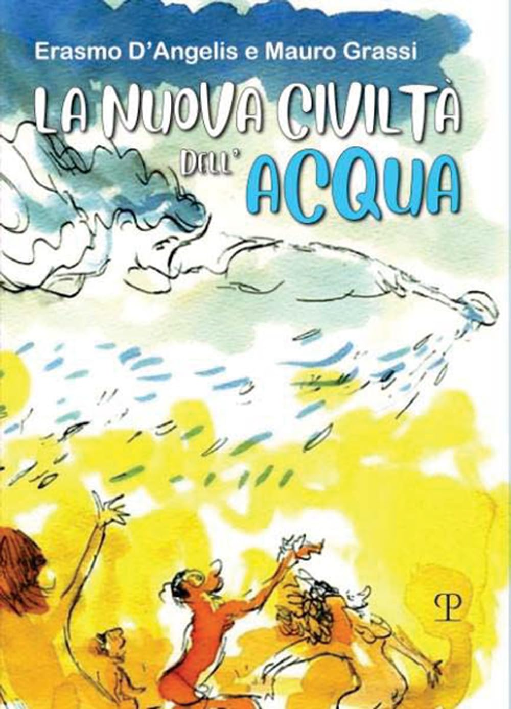 La Nuova Civiltà Dell'acqua. Il Piano Nazionale Per La Sicurezza Idrica E Idrogeologica - 4