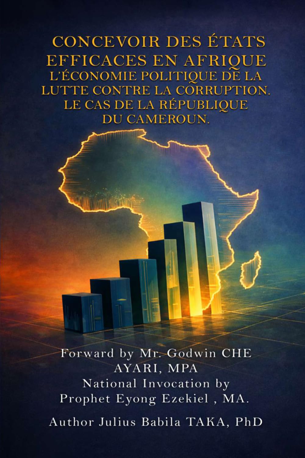 Concevoir des États qui fonctionnent en Afrique:: L’économie politique de la lutte contre la corruption Le cas du Cameroun